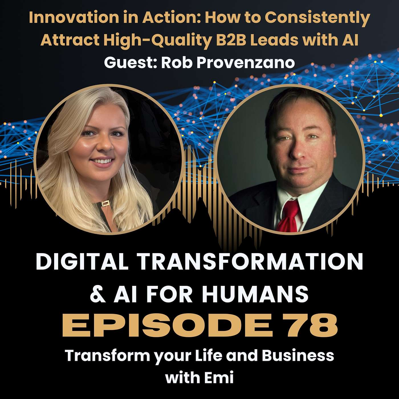 S1:Ep78 How to Consistently Attract High-Quality B2B Leads with AI: Innovation in Action