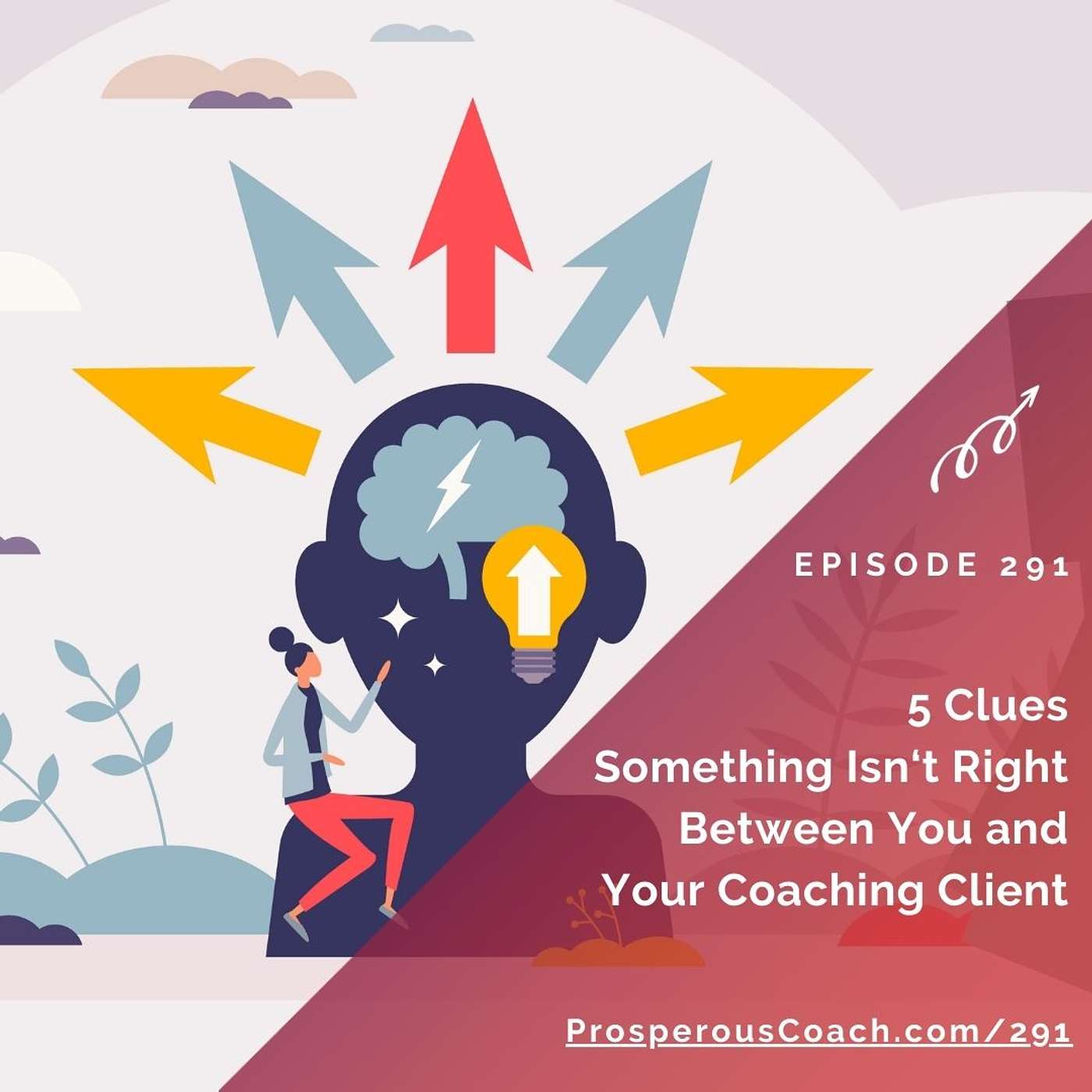 291: 5 Clues Something Isn't Right Between You and Your Coaching Client