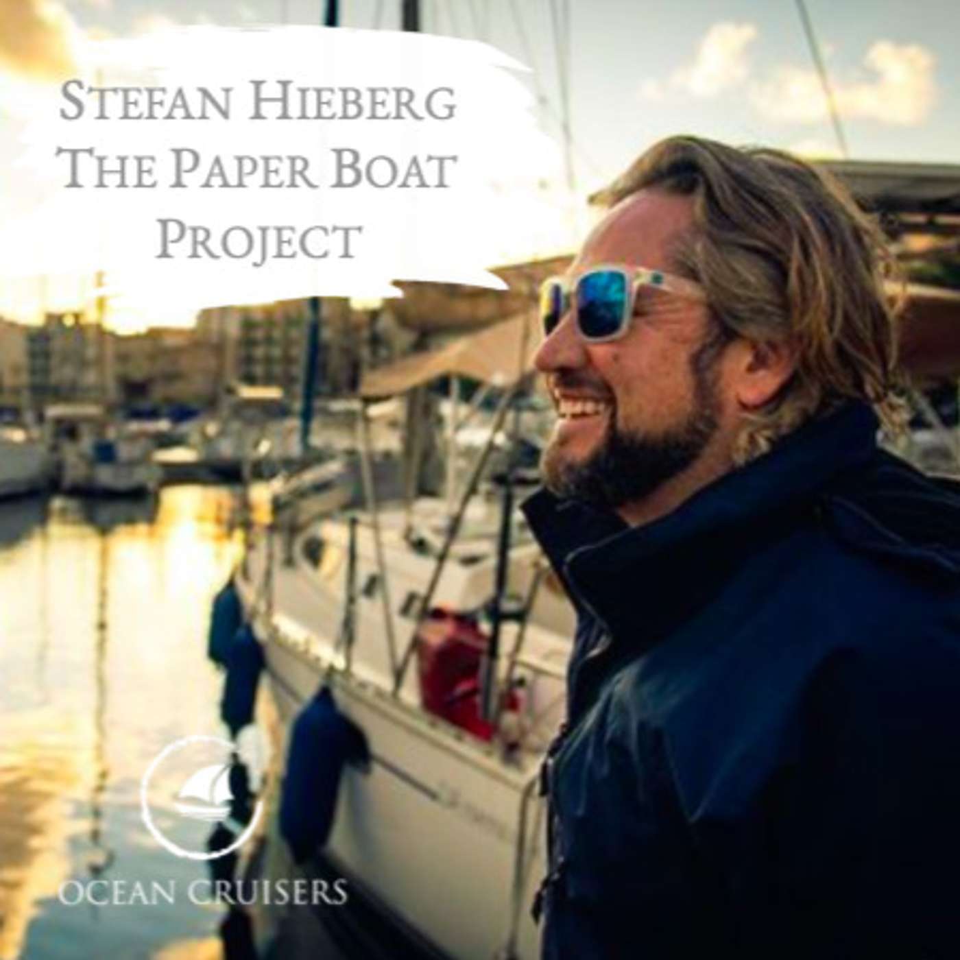 Stefan Heiberg, The Paper Boat Project - Sailing - The Ocean Cruisers Podcast - Chat 1
