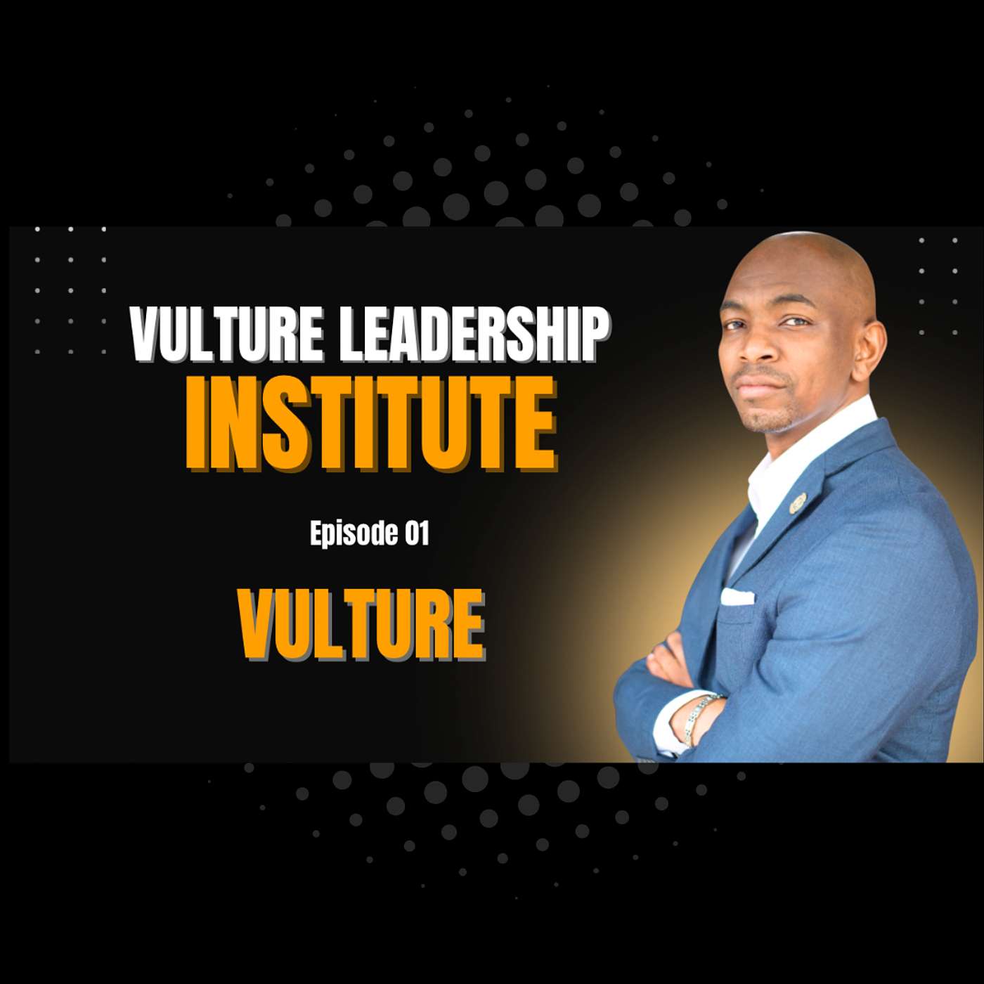 Vulture Leadership Institute™ podcast artwork