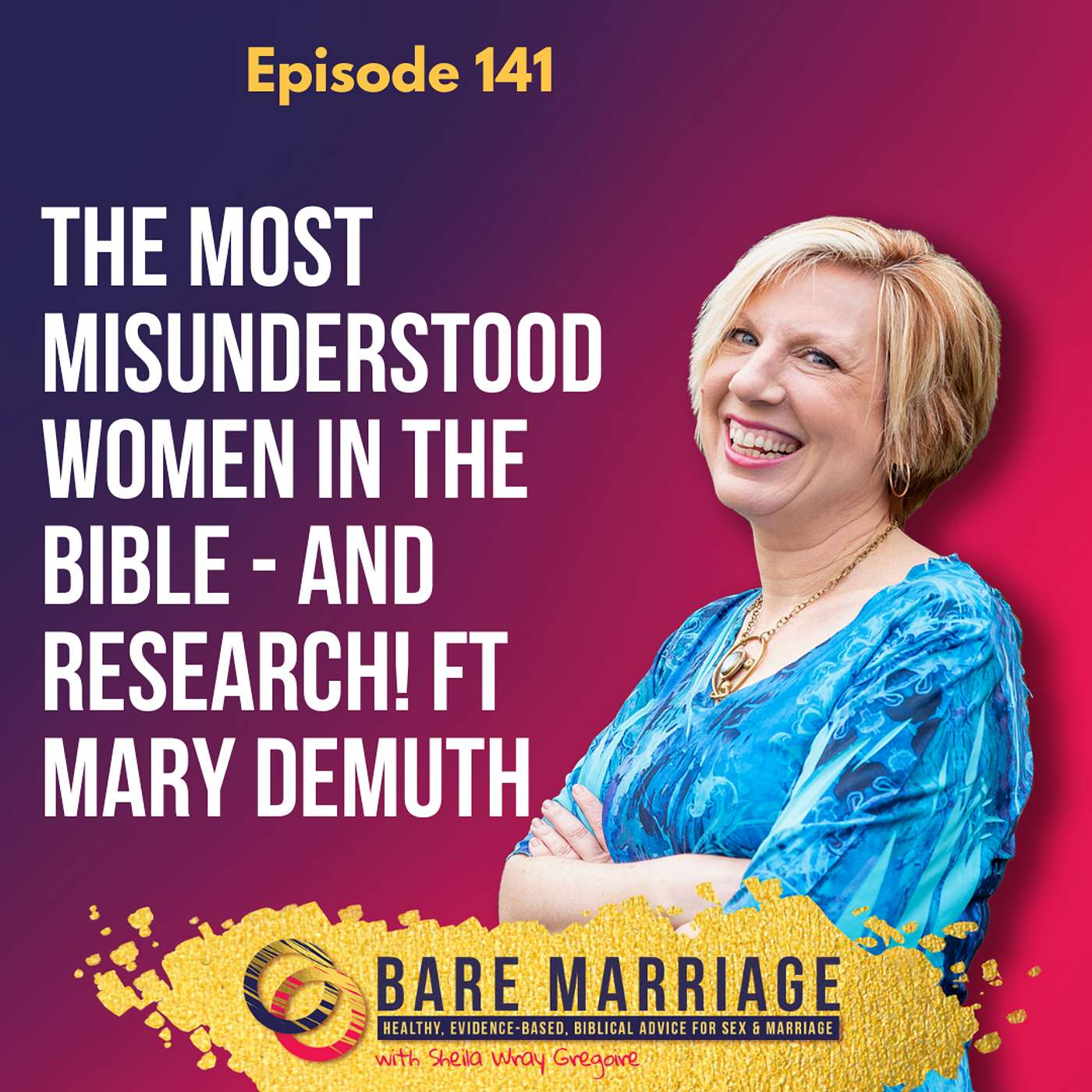 Episode 141: The Most Misunderstood Women in the Bible - and Research! ft Mary DeMuth