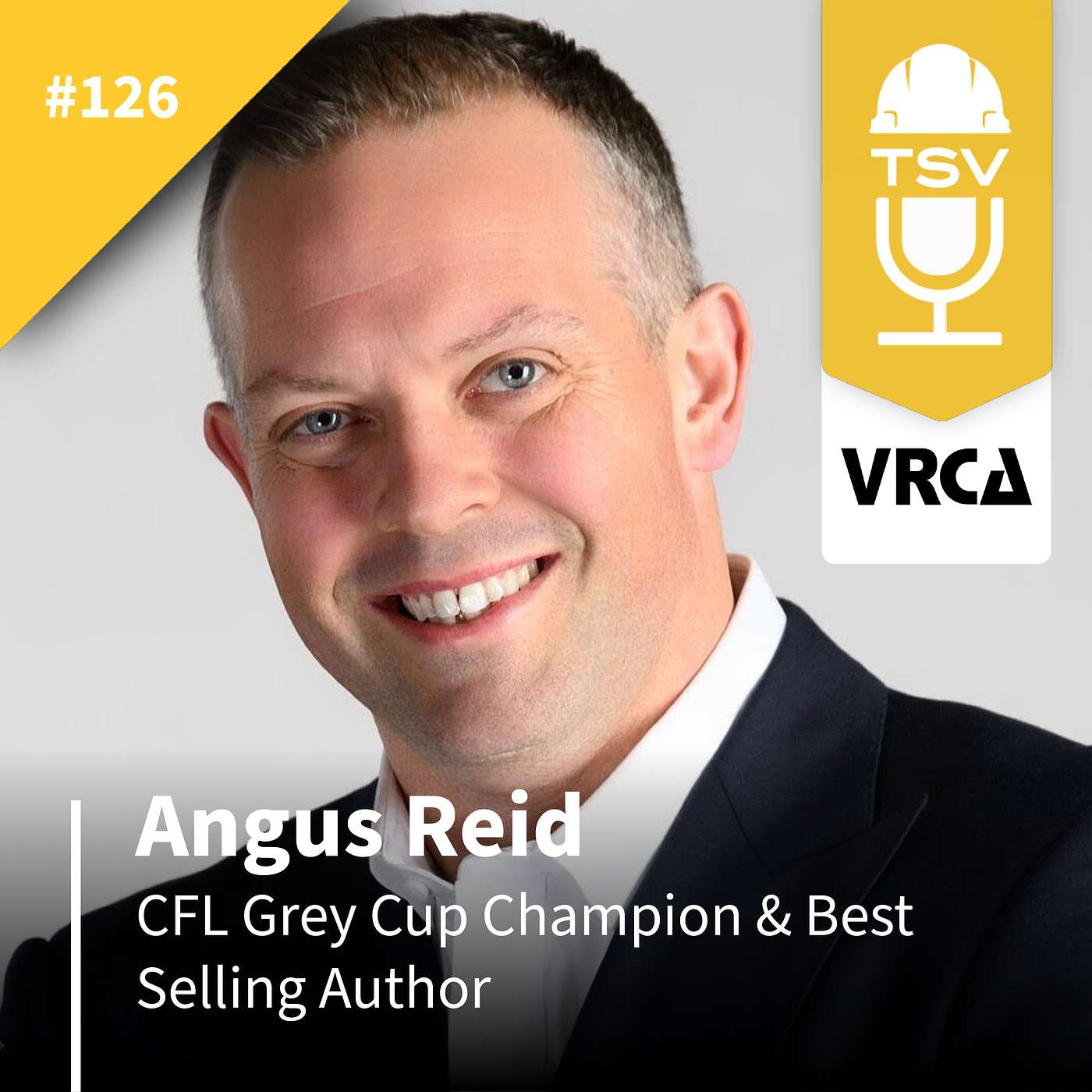 VRCA CLF 2024 | Pre-event Interview Series | Forging Trust and Leadership in Modern Team Dynamics with Angus Reid, CFL Grey Cup Champion & Best Selling Author