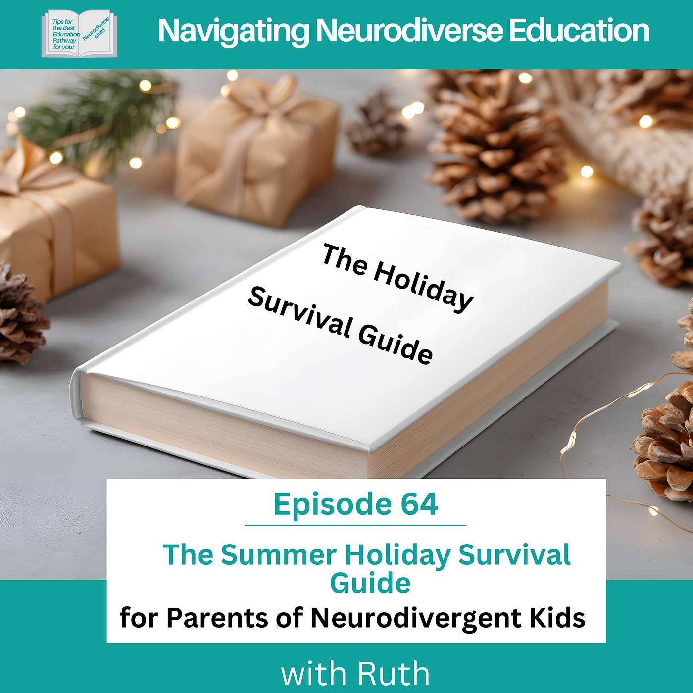 Podcast 64 The Summer Holiday Survival Guide for Parents of Neurodivergent Kids