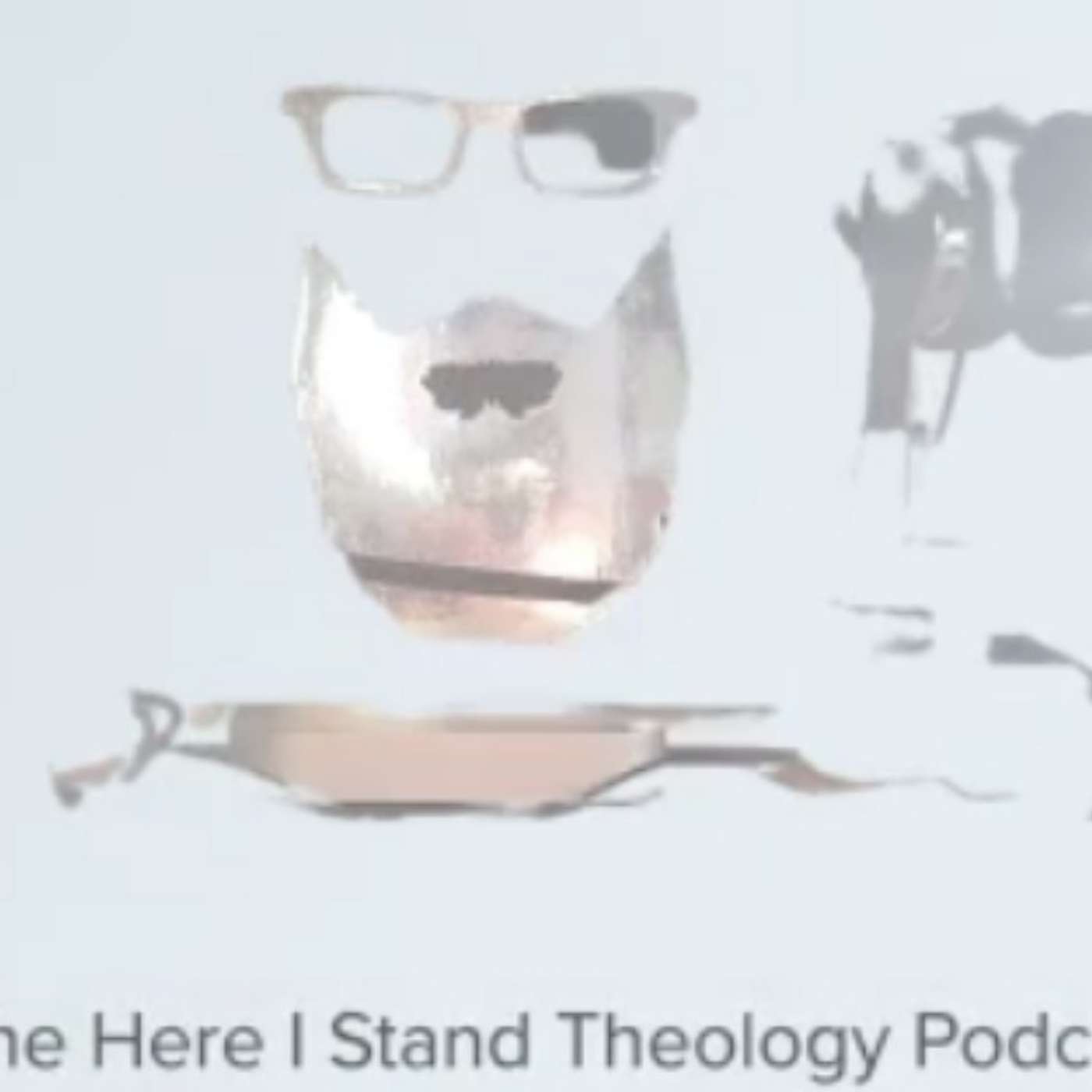 The Here I Stand Theology Podcast