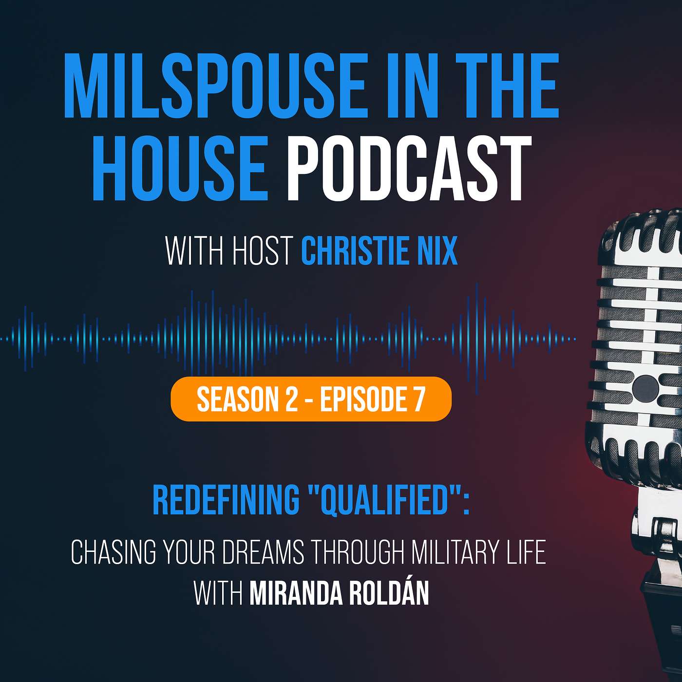 Redefining "Qualified": Chasing Your Dreams Through Military Life with Miranda Roldán episode artwork