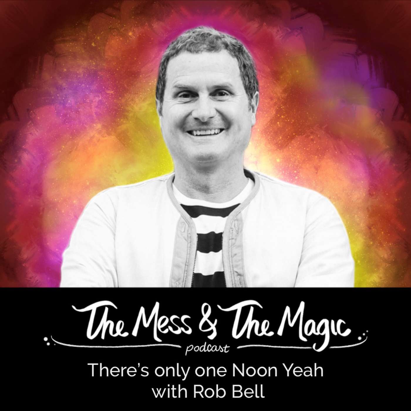 There's only one Noon Yeah - with Rob Bell