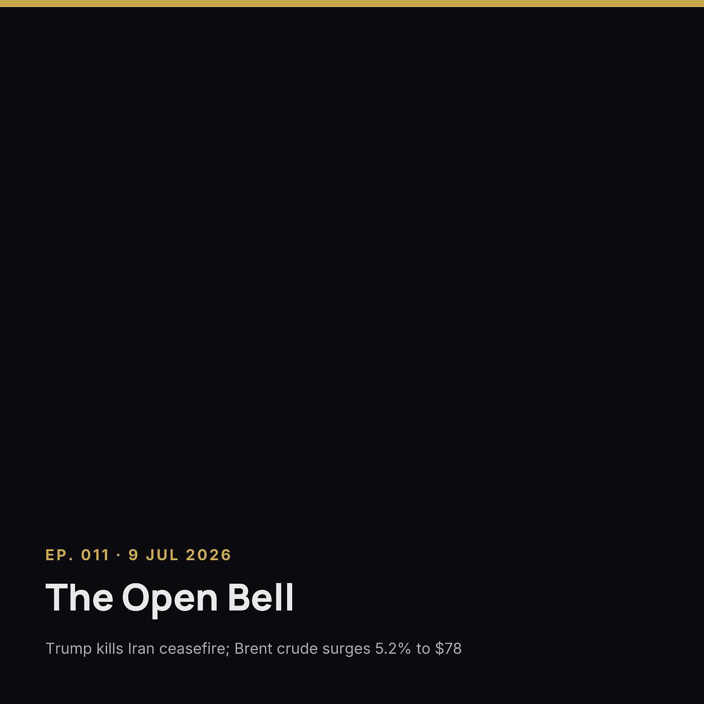 The Open Bell — Ep. 011 — 9 Jul 2026 episode artwork