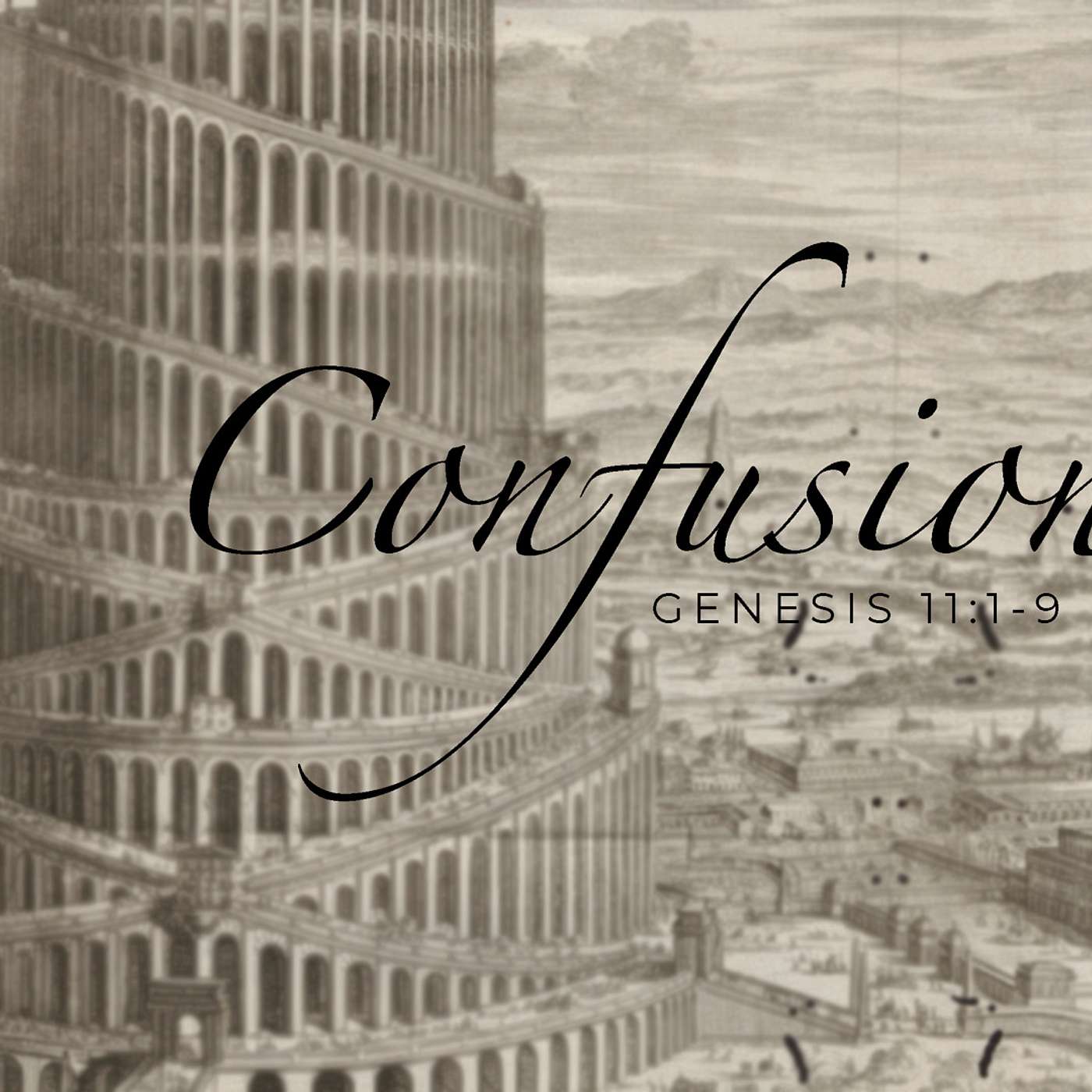 Confusion (Genesis 11:1-9)