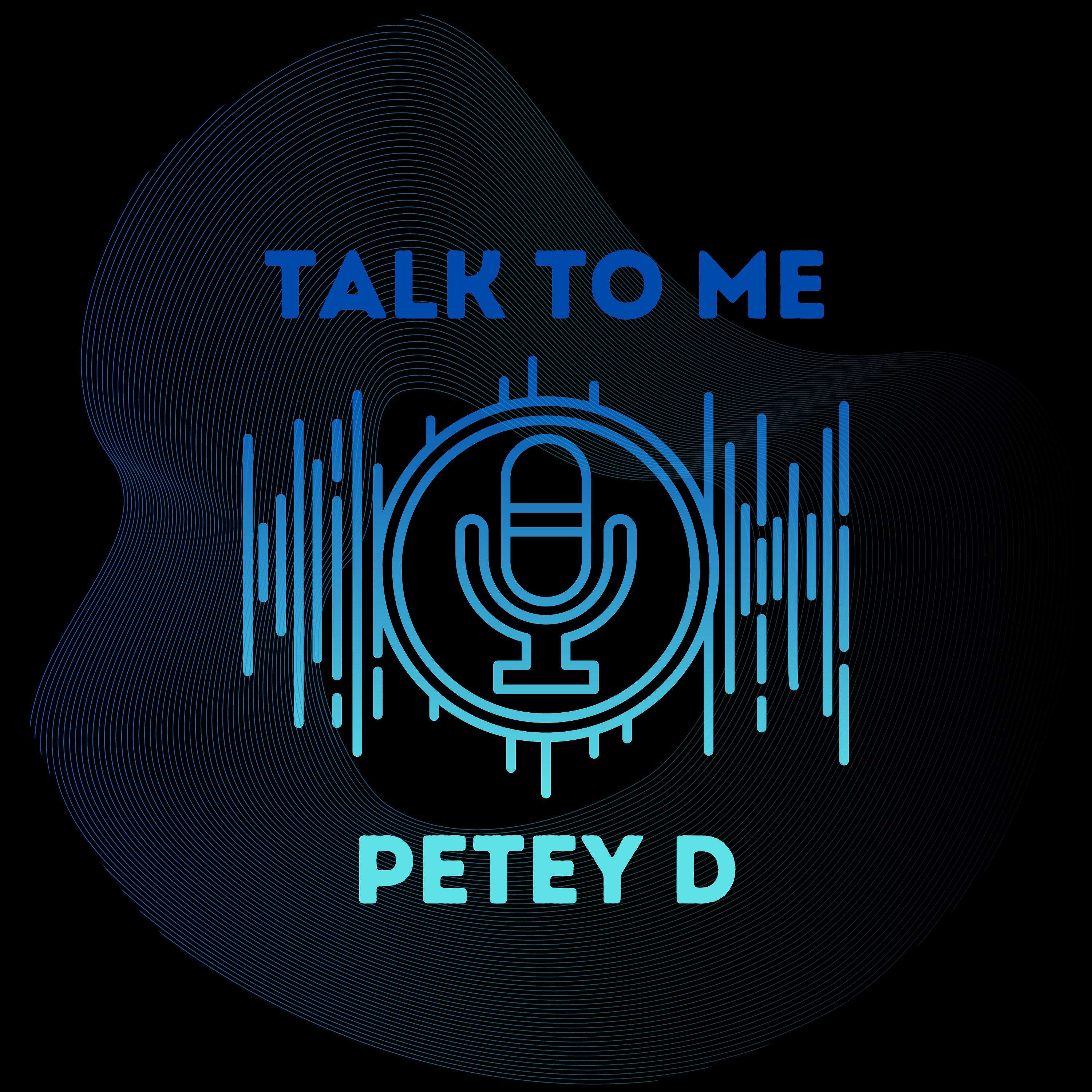 Talk To Me Petey D