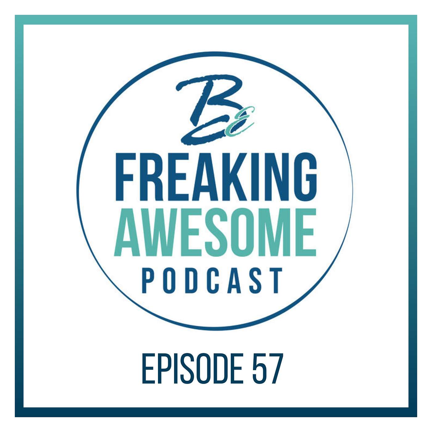 Be Freaking Awesome Podcast