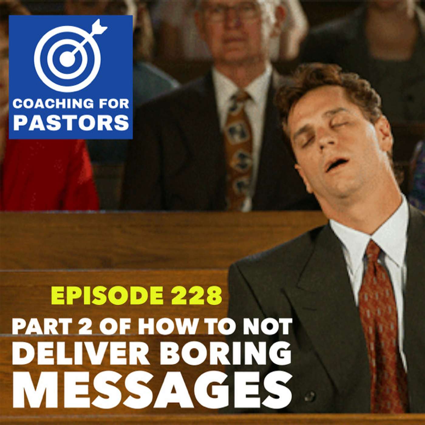 Episode 228 - Part 2 of How To Not Deliver Boring Messages episode artwork