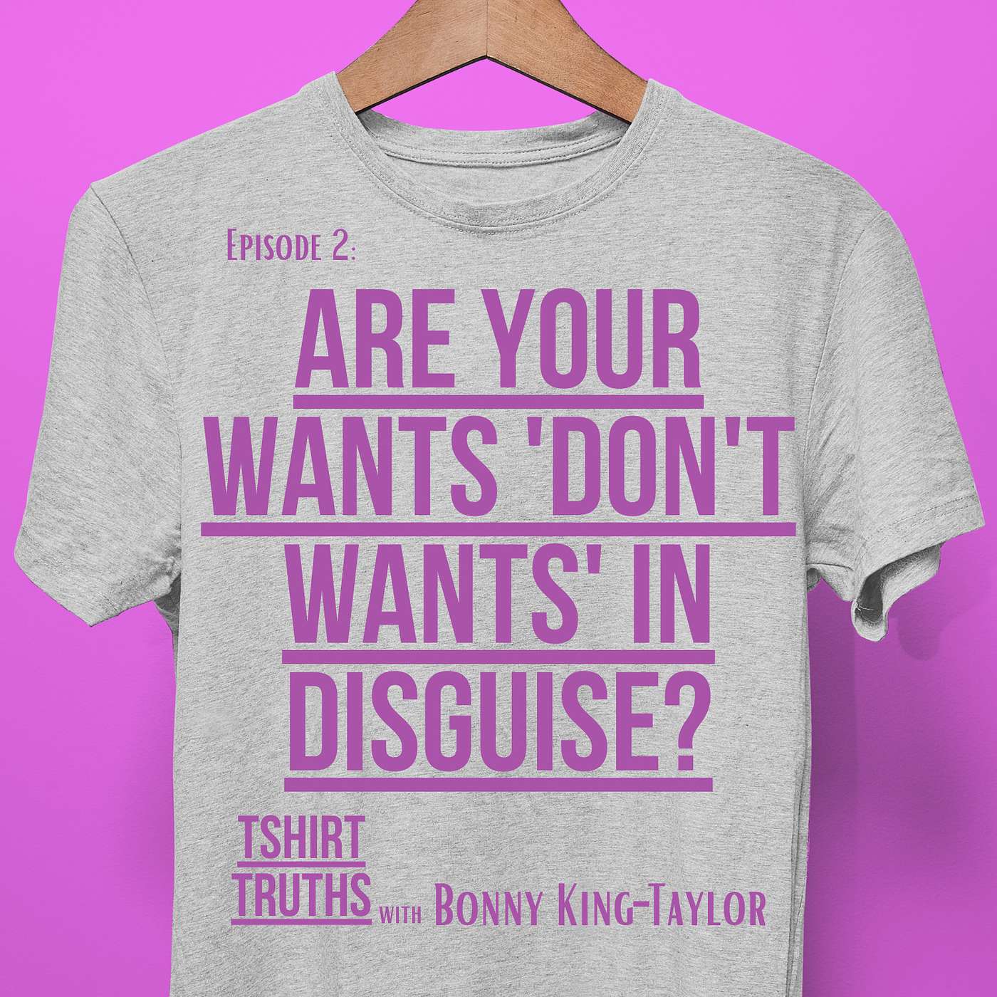 Are your Wants "Don't Wants" in disguise?