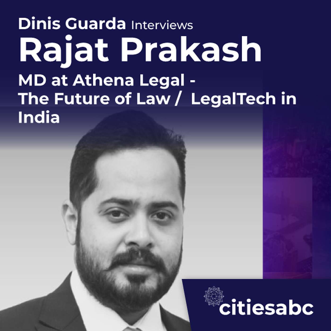 citiesabc interview: Rajat Prakash, MD at Athena Legal in India, Future of Law / LegalTech