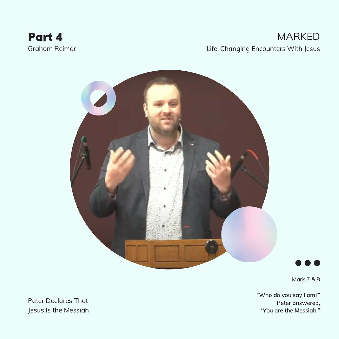 MARKED. Life-Changing Encounters With Jesus - Mark 7 & 8 - Graham Reimer