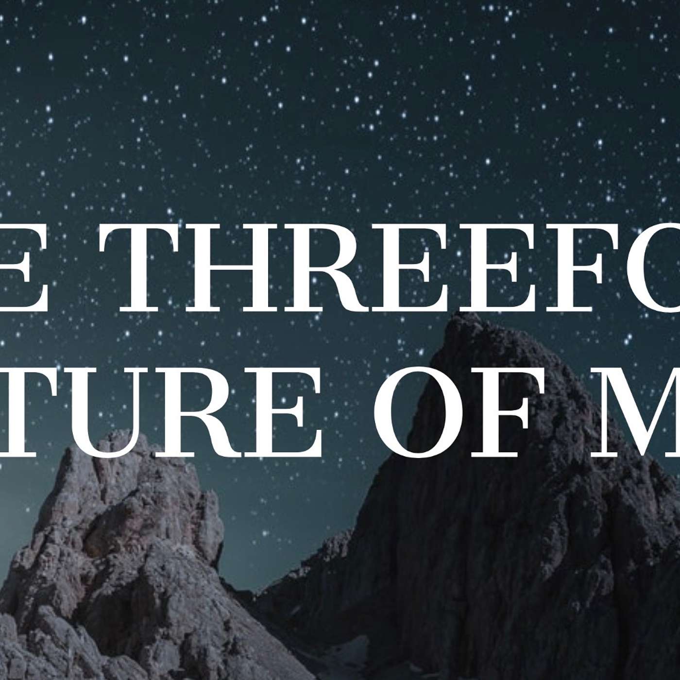 The Threefold Nature of Man- Part 6 episode artwork