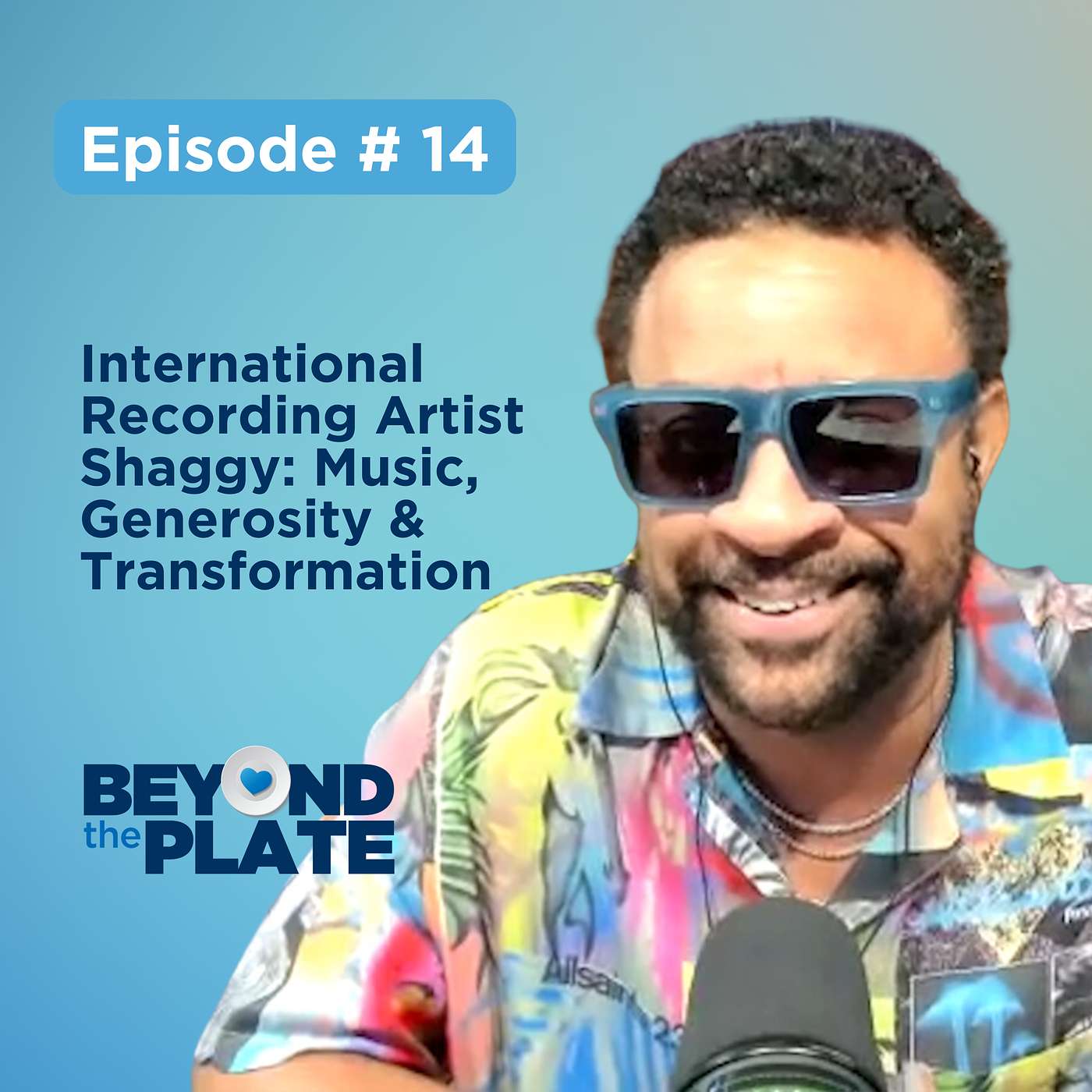 Ep.14 - International Recording Artist Shaggy: Music, Generosity & Transformation Ep.14 - International Recording Artist Shaggy: Music, Generosity & Transformation
