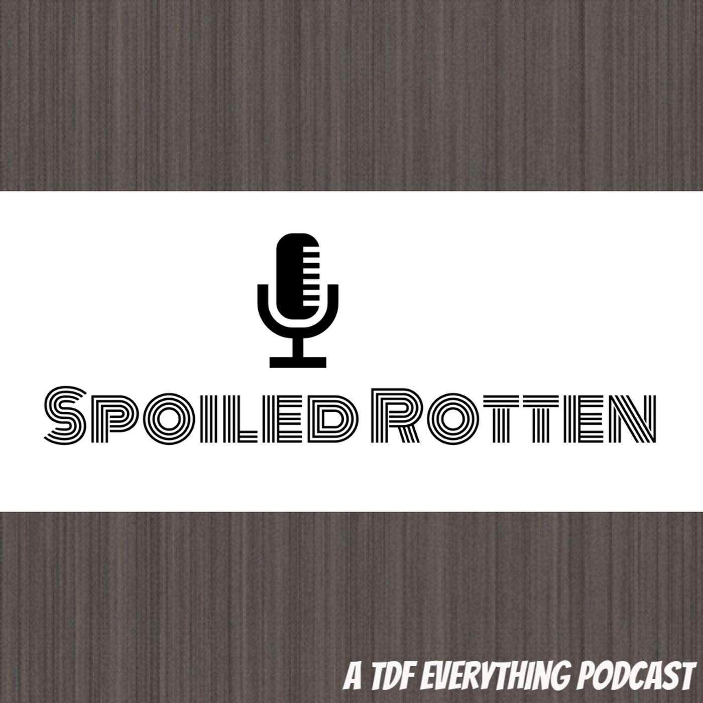 Spoiled Rotten Podcast