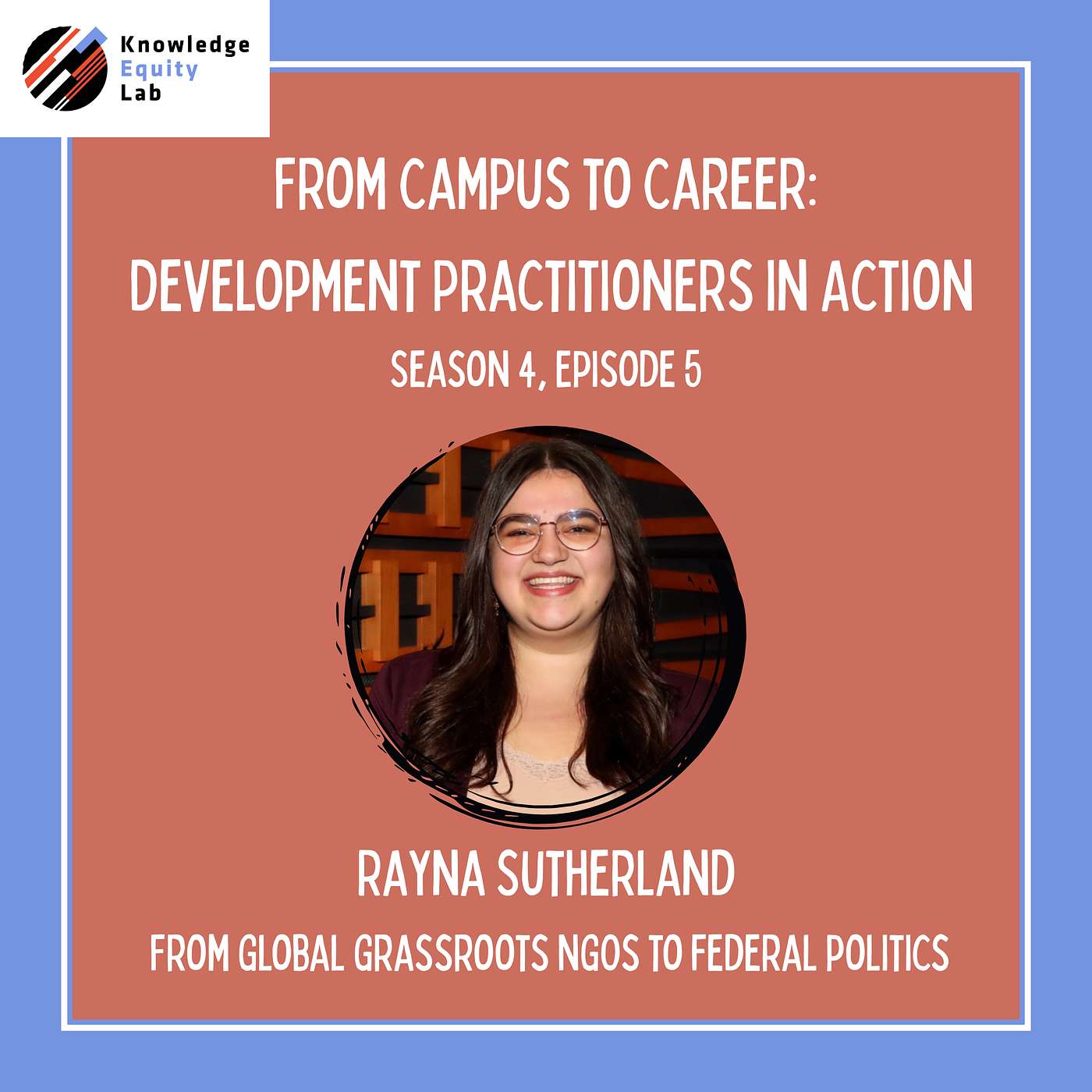 From Grassroots NGOs to Federal Politics with Rayna Sutherland From Grassroots NGOs to Federal Politics with Rayna Sutherland