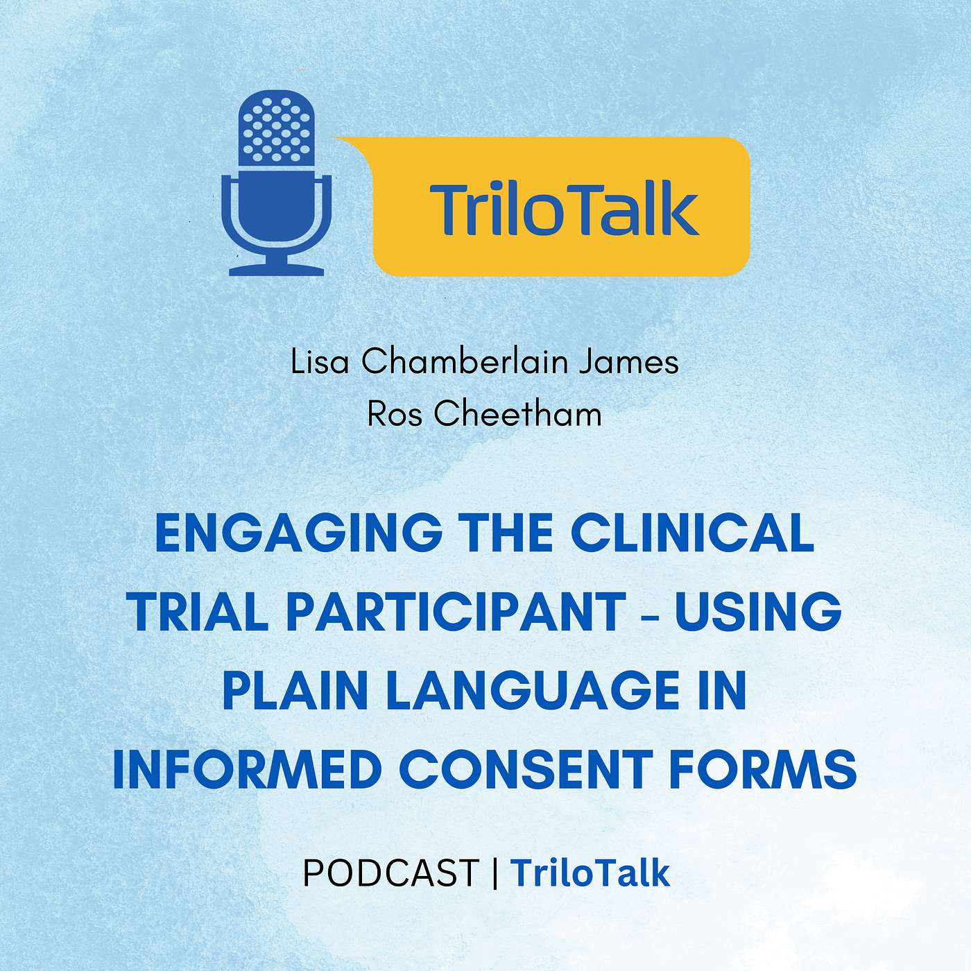 Episode 32: Engaging the Clinical Trial Participant – using Plain Language in Informed Consent Forms