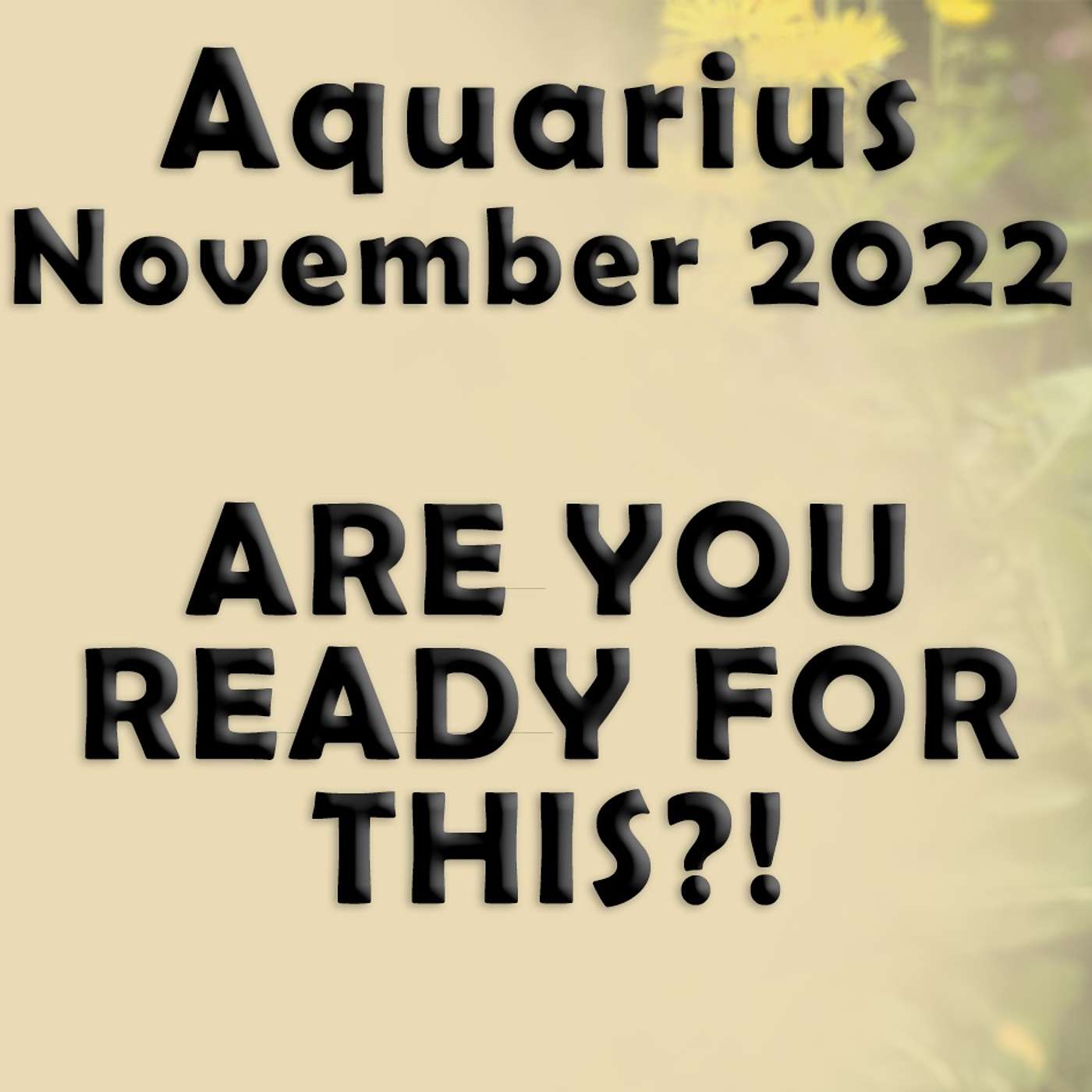 Aquarius November 2022 ARE YOU READY FOR THIS?! Astrology Horoscope Forecast