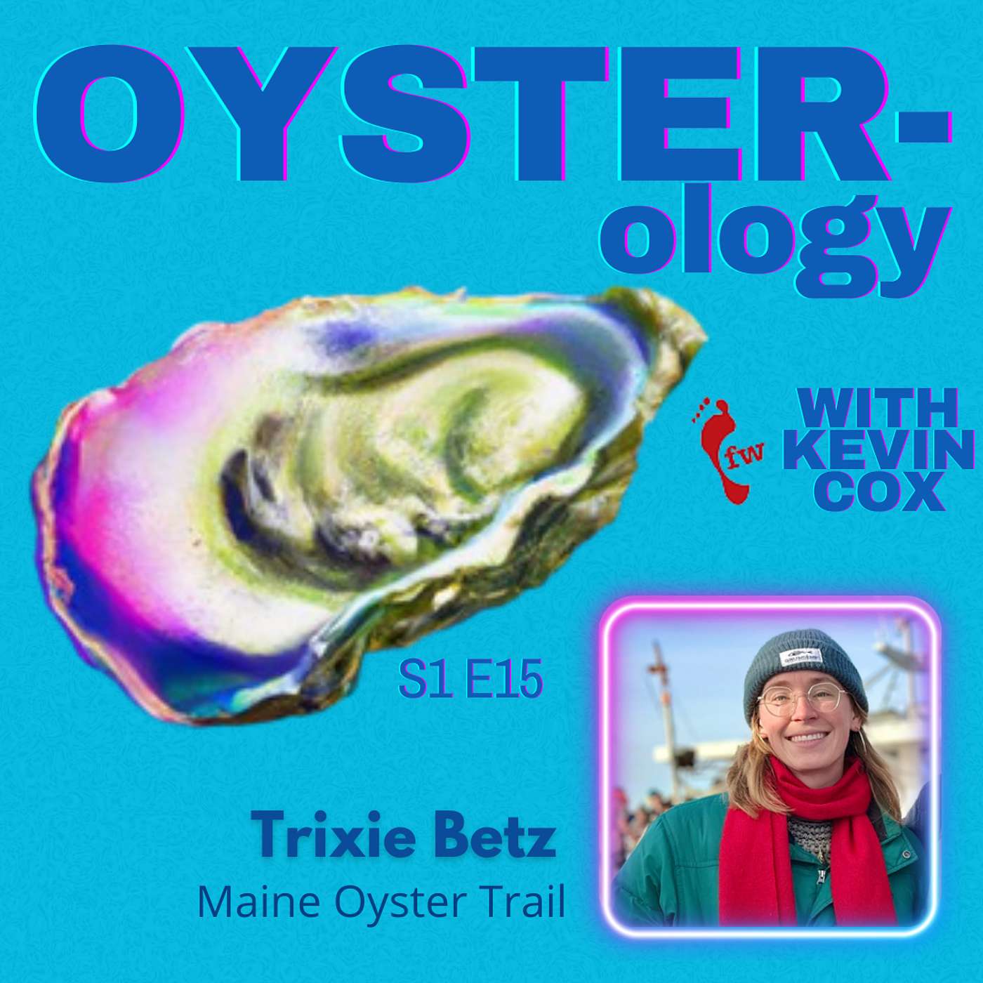Episode 15: Navigating the Maine Oyster Trail With Trixie Betz