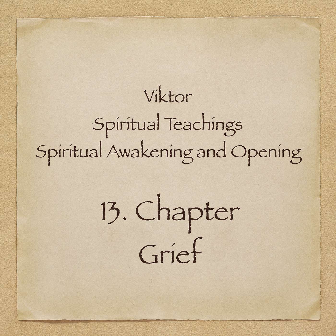 Viktor - Spiritual Teachings - Chapter 13 - Grief episode artwork