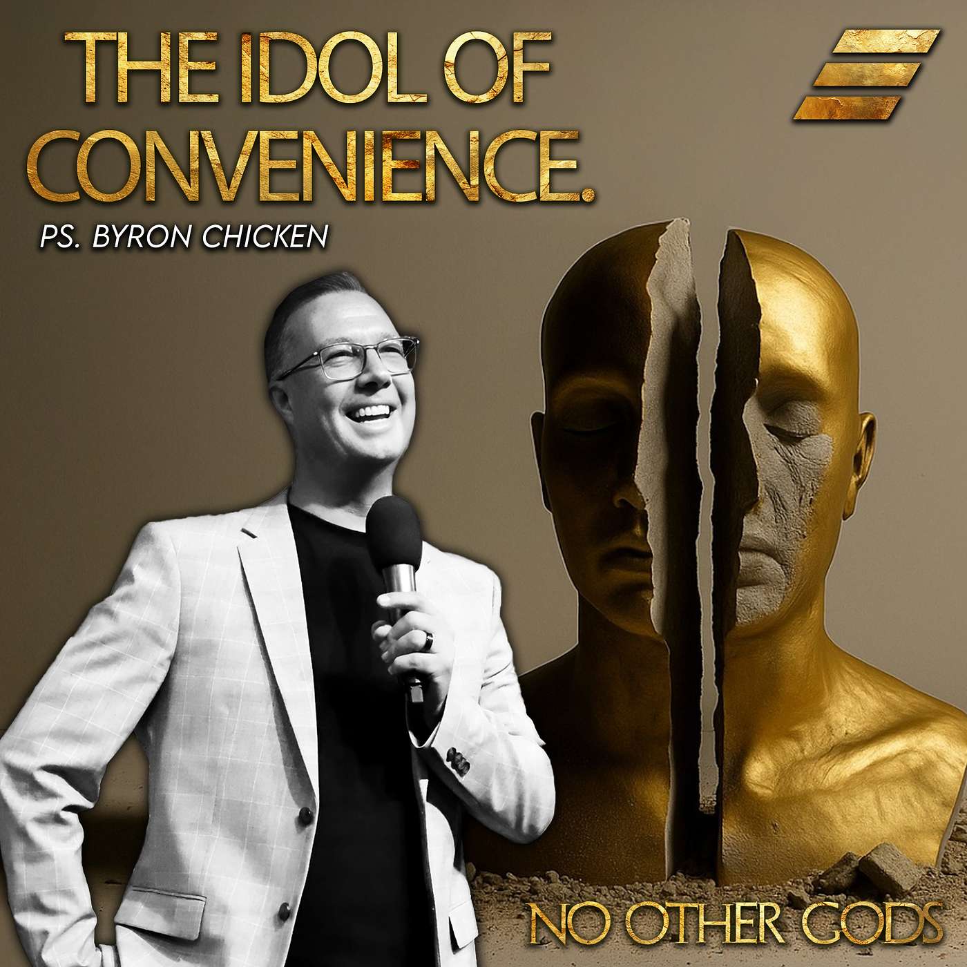 No Other Gods: The Idol Of Convenience - Ps. Byron Chicken