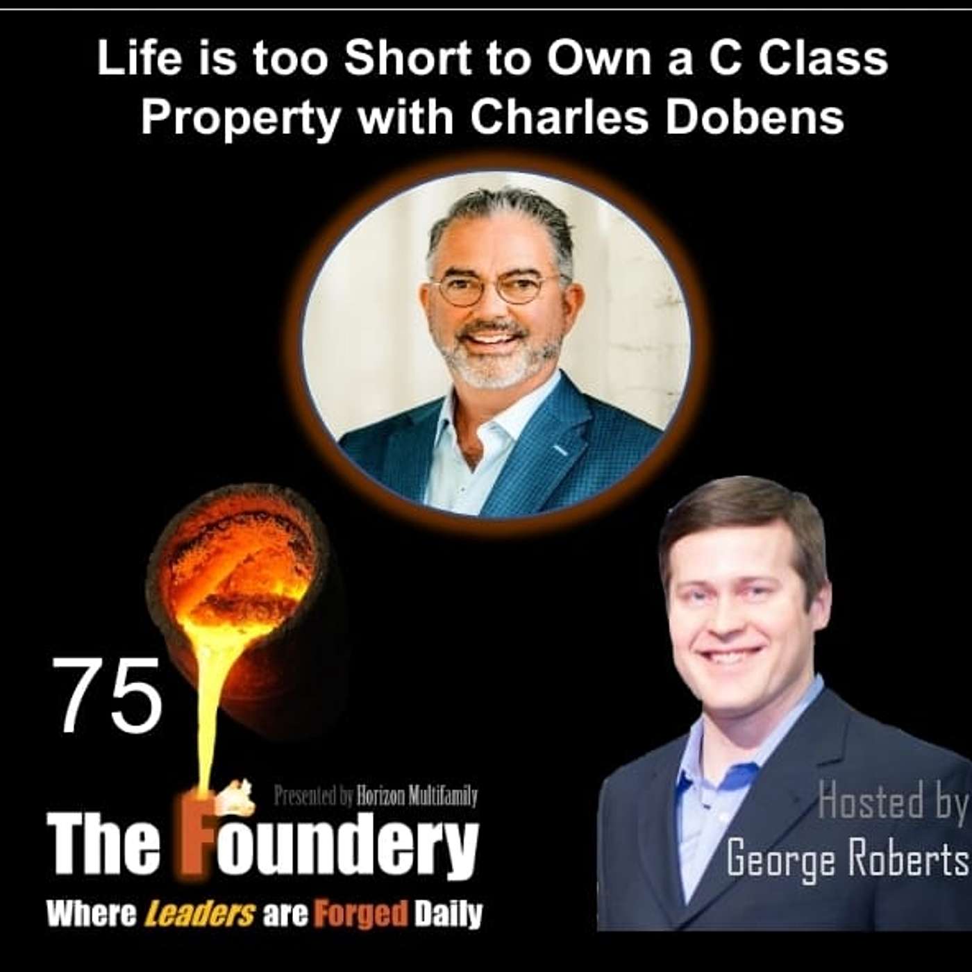 75. Life is too Short to Own a C Class Property with Charles Dobens