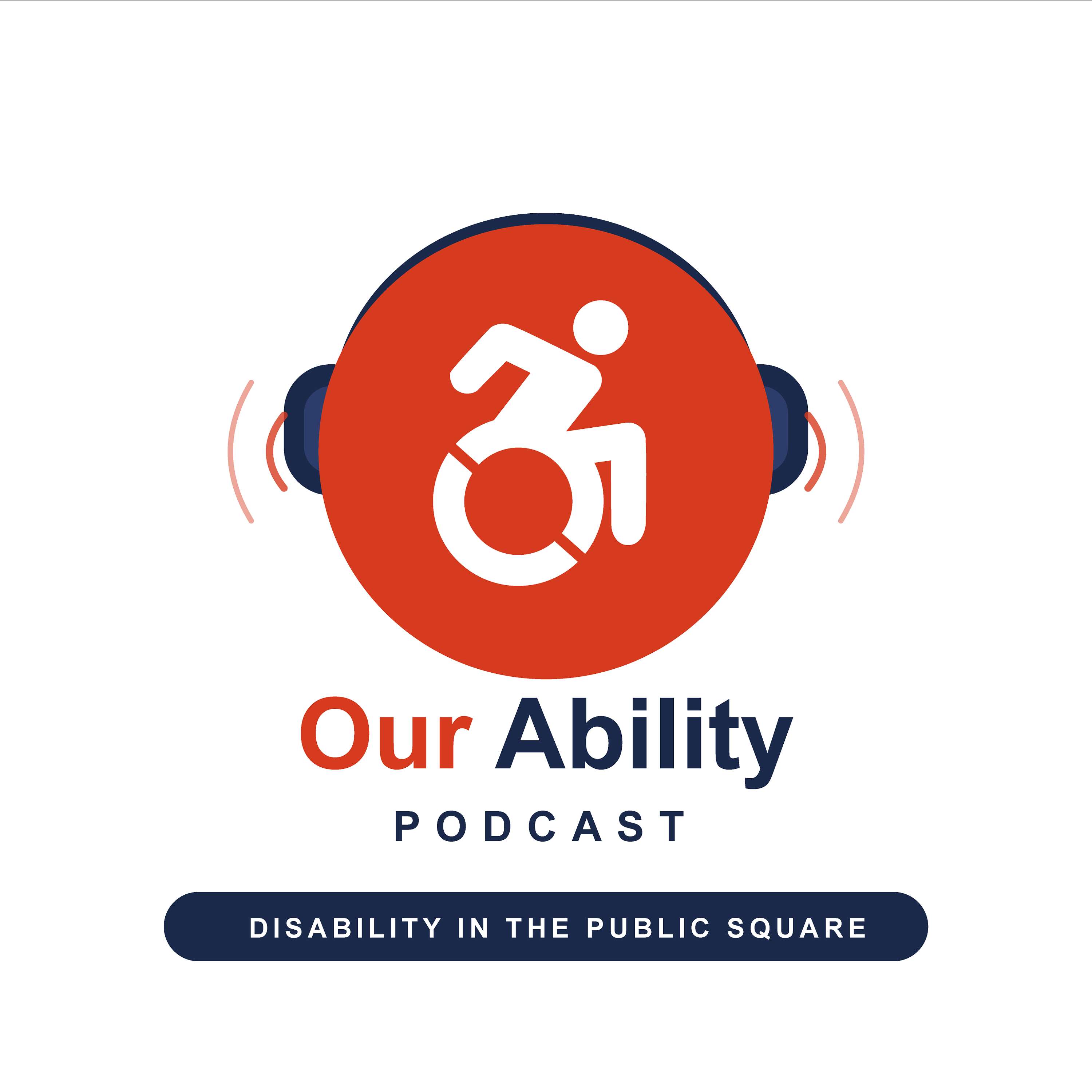 Disability in the Public Square | An Our Ability Podcast