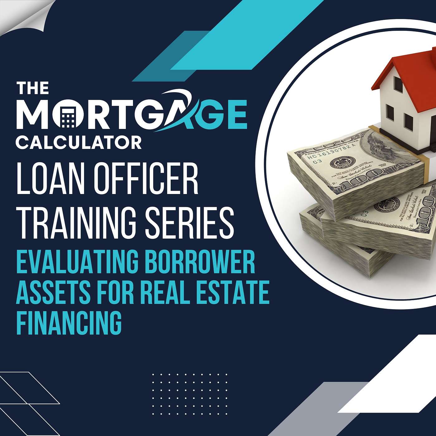 Loan Officer Training - 10/16/2024 - Evaluating Borrower Assets for Real Estate Financing episode artwork