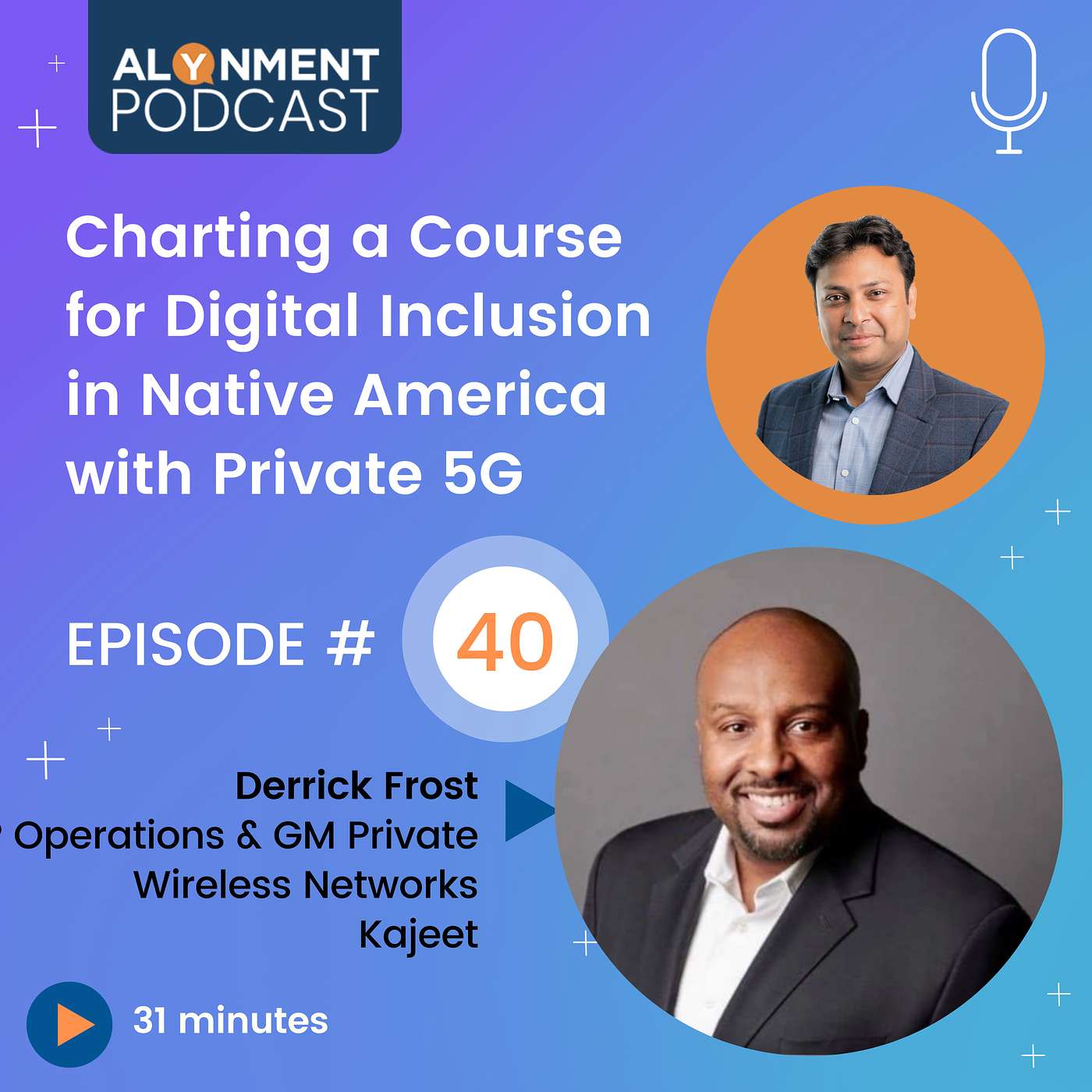 Ep # 40: Charting a Course for Digital Inclusion in Native America with Private 5G - with Derrick Frost, Kajeet episode artwork