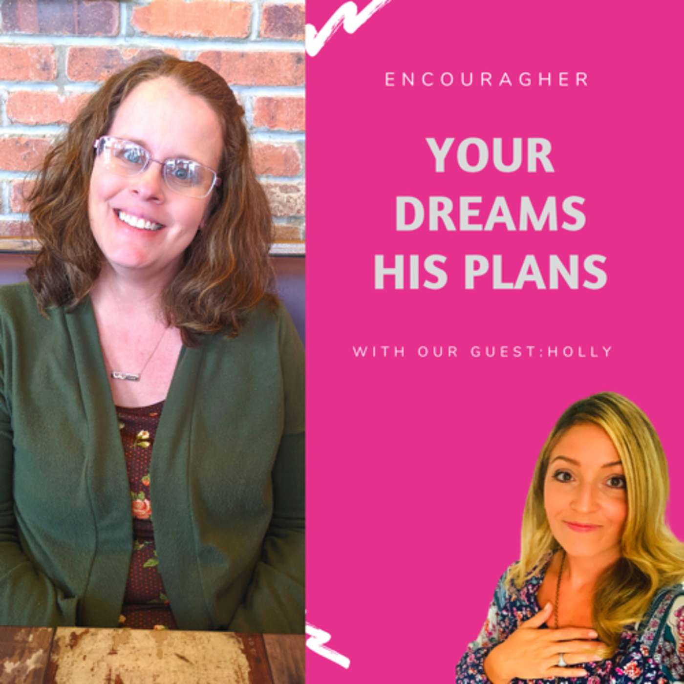 Episode #3: Holly’s Dreams. Your Dreams, His Plans series continued.