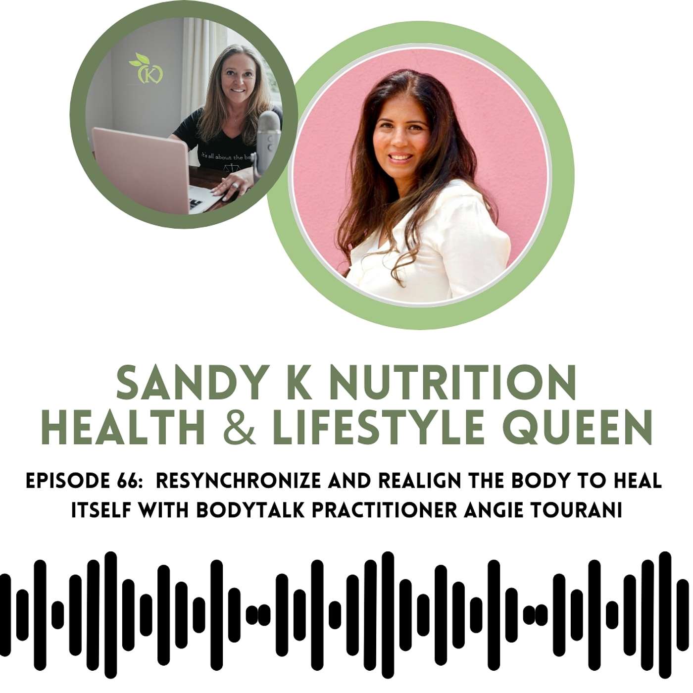 Episode 66 Resynchronize and Realign Your Body to Heal Itself with BodyTalk Practitioner Angie Tourani