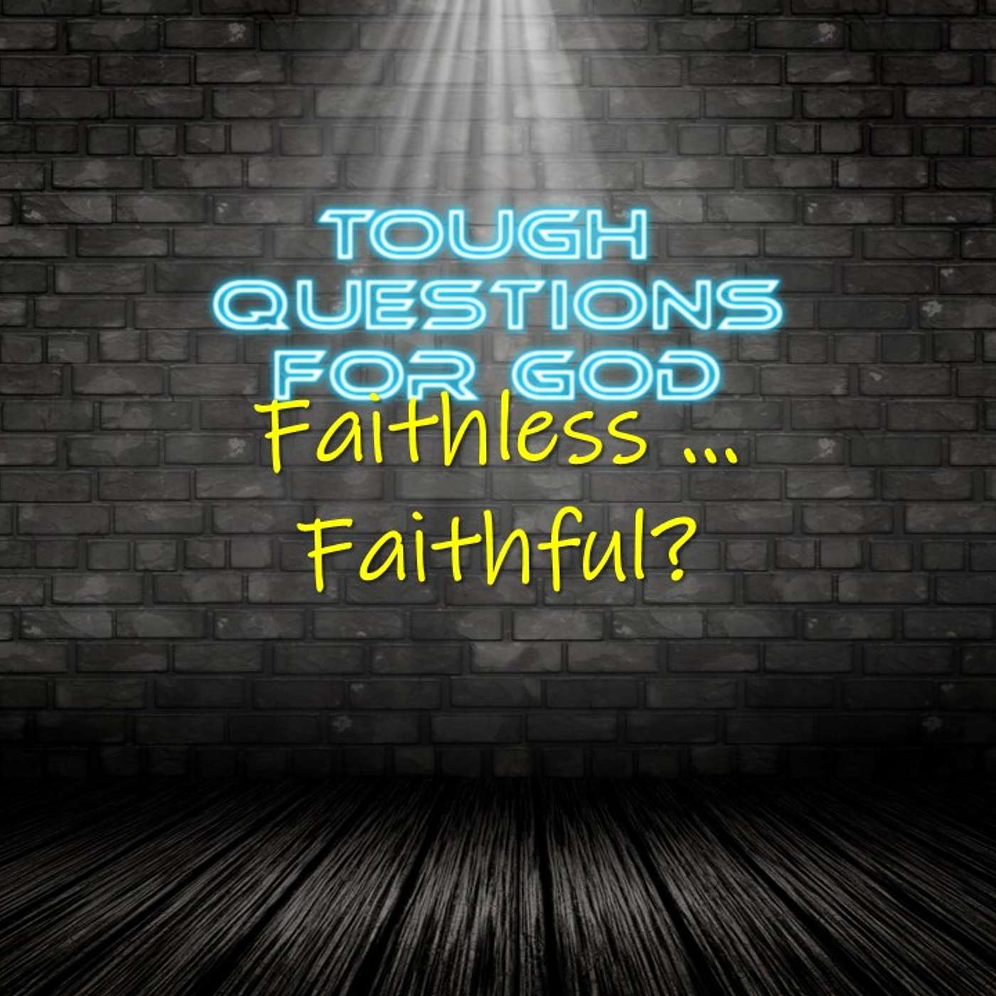 Faithless … Faithful?