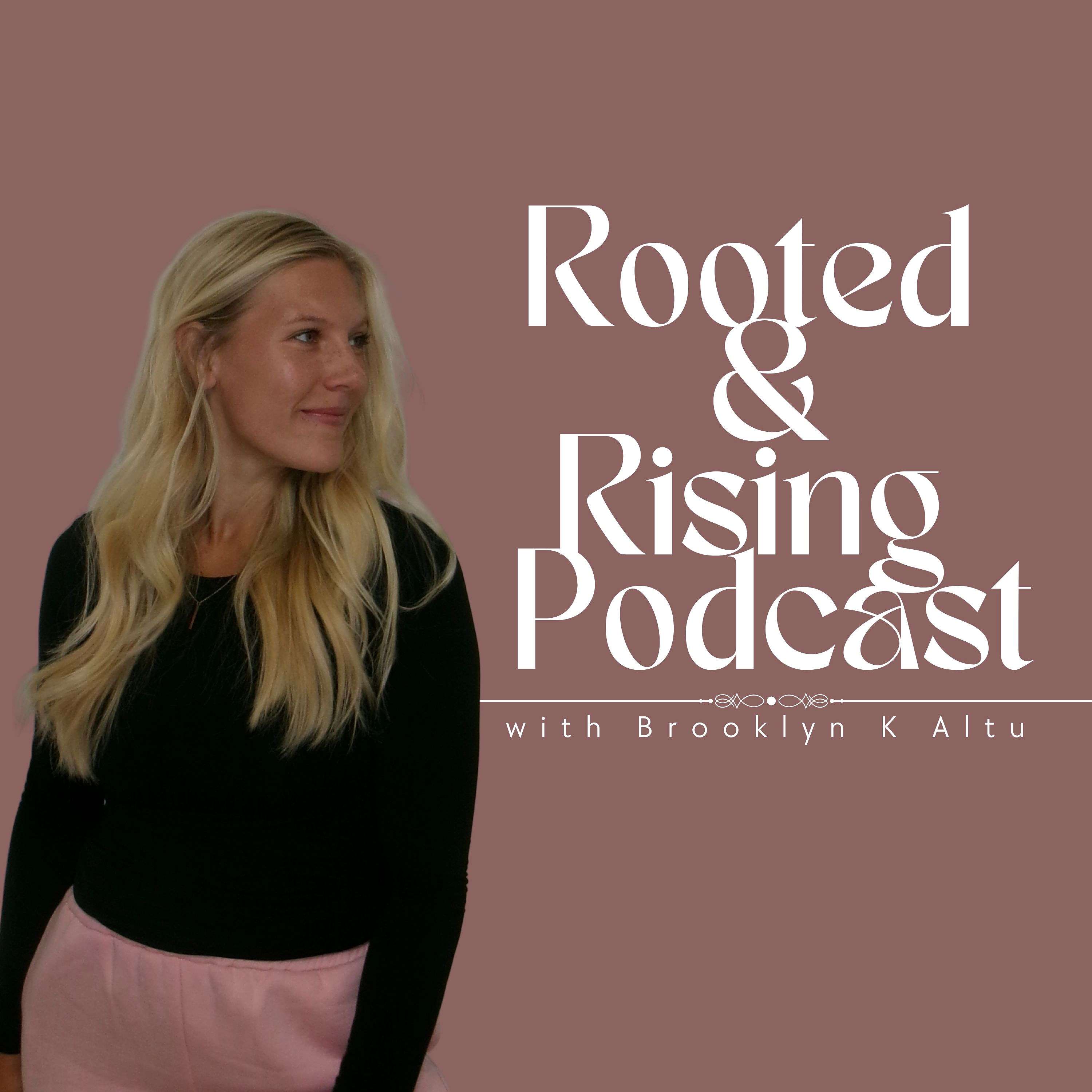 Rooted & Rising Podcast