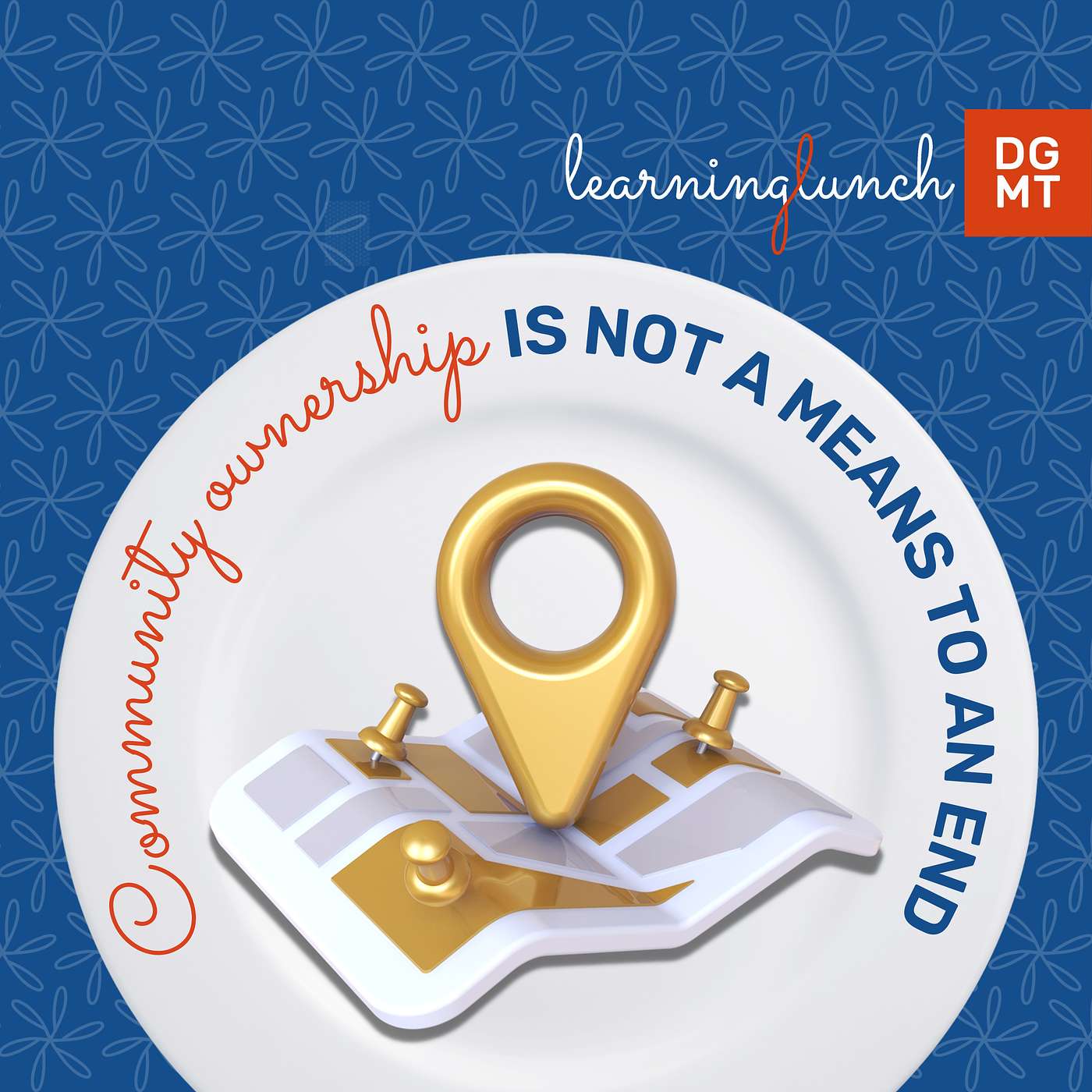 The Learning Lunch - Community ownership is not a means to an end