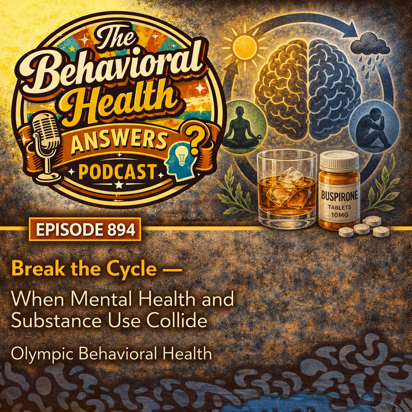 Episode 894: Break the Cycle - When Mental Health and Substance Use Collide | Olympic Behavioral Health episode artwork