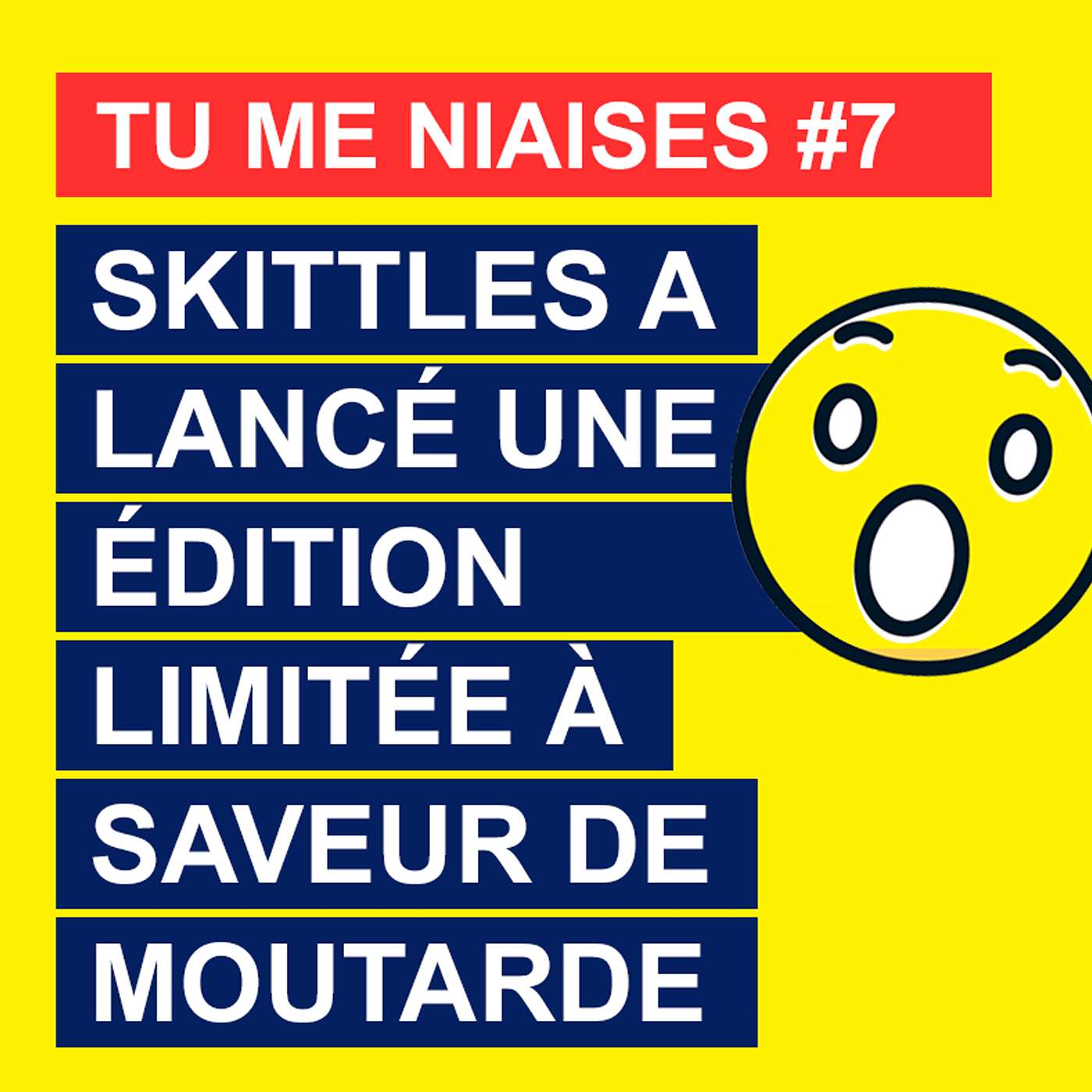 Tu me niaises #7 : Skittles a lancé une édition limitée à saveur de moutarde