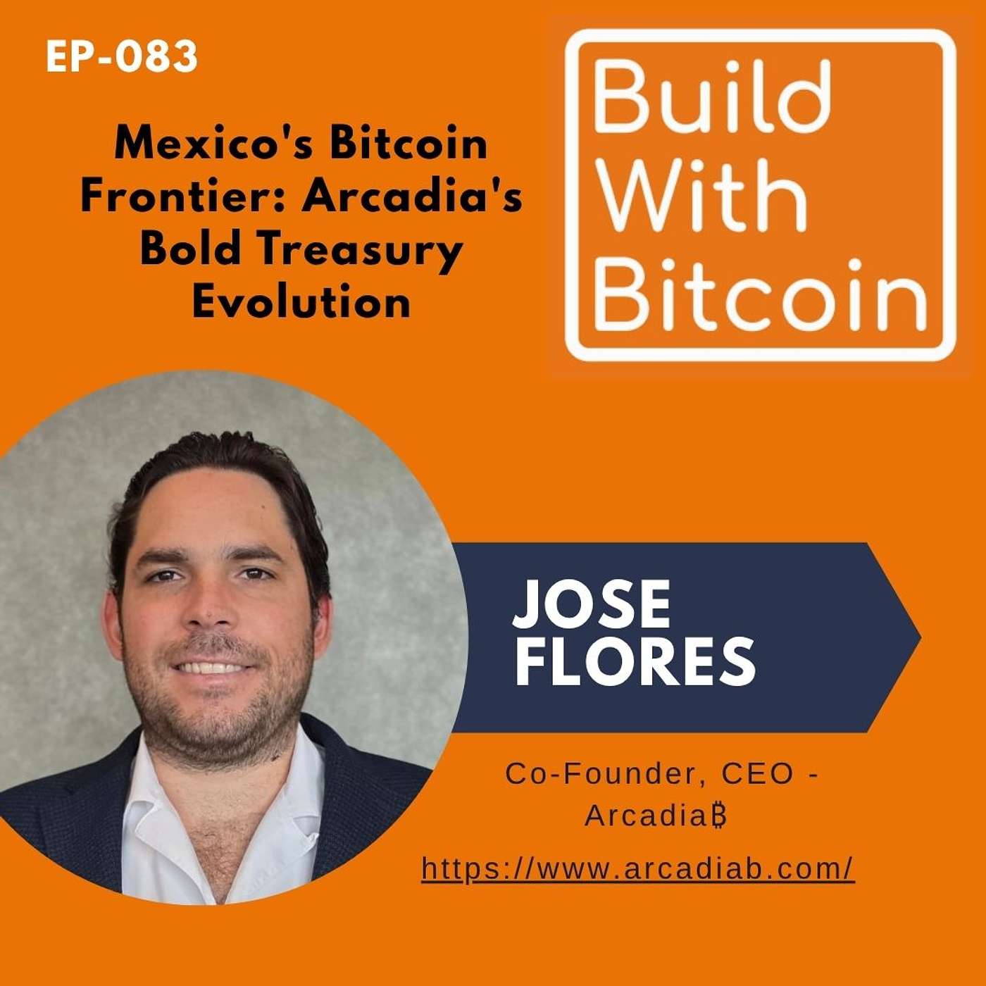 Mexico's Bitcoin Frontier: Jose Flores on Arcadia's Bold Treasury Evolution Mexico's Bitcoin Frontier: Jose Flores on Arcadia's Bold Treasury Evolution