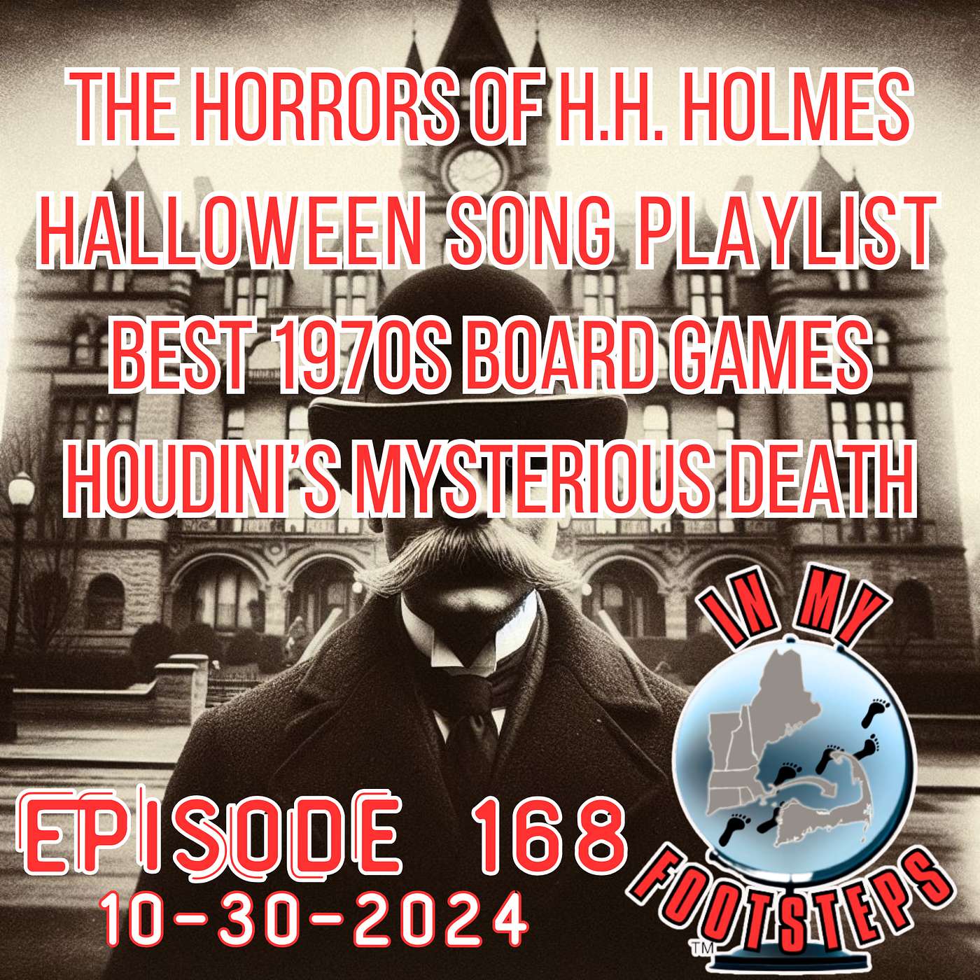 Episode 168: America's First Serial Killer, 1970s Board Games, Halloween Songs Playlist, the Death of Houdini(10-30-2024)