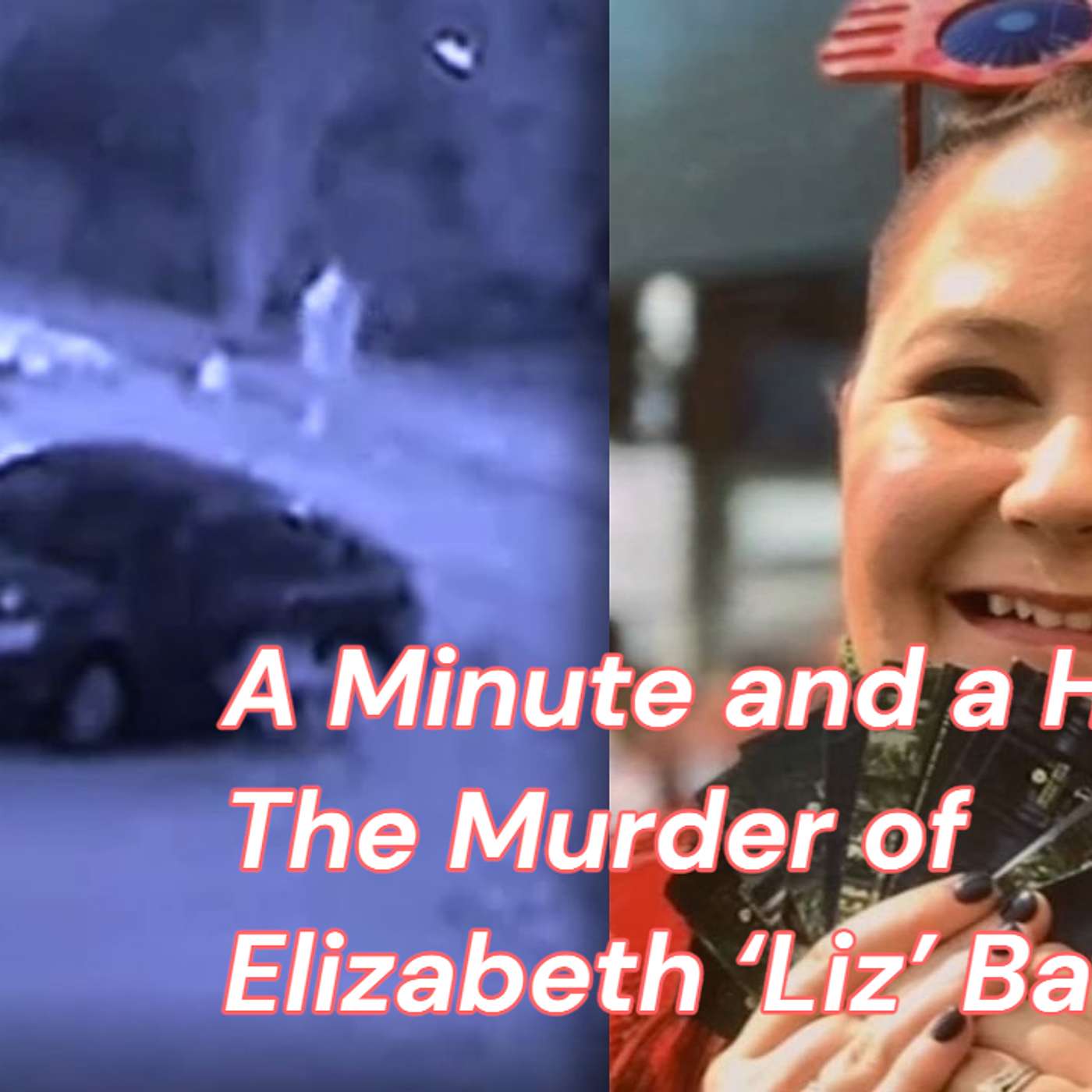 A Minute and a Half – The Murder of Elizabeth ‘Liz’ Barraza A Minute and a Half – The Murder of Elizabeth ‘Liz’ Barraza