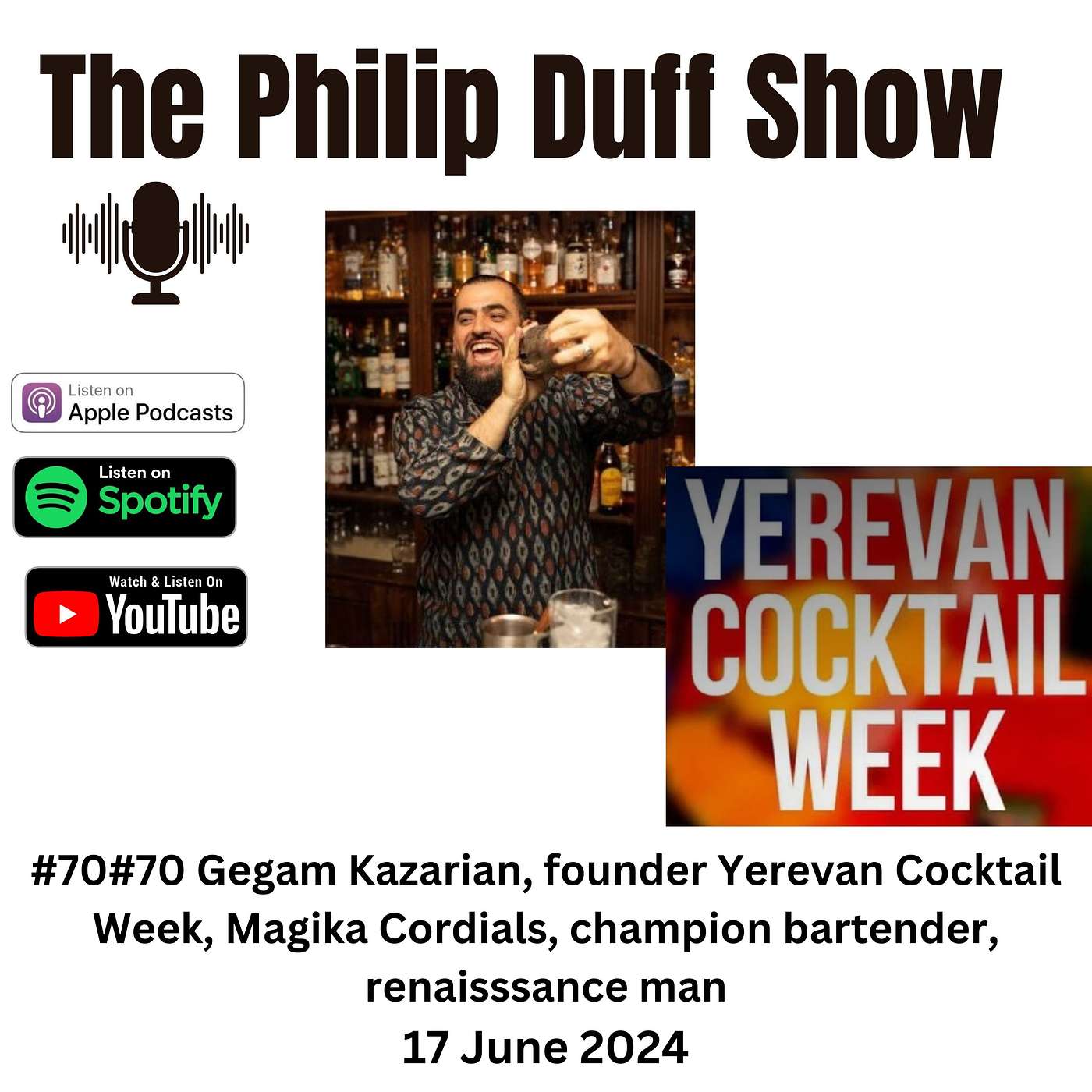 #70, Gegam Kazarian, founder Yerevan Cocktail Week, Magika Cordials, champion bartender, renaisssance man episode artwork