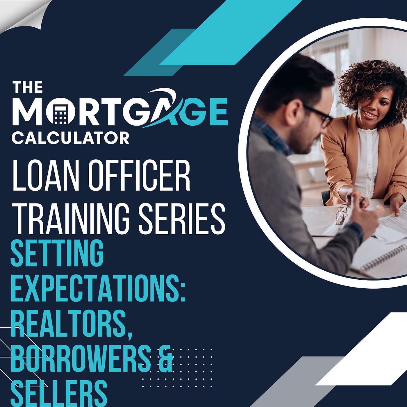 Loan Officer Training 7/25/23: Setting Expectations: Realtors, Borrowers & Sellers episode artwork