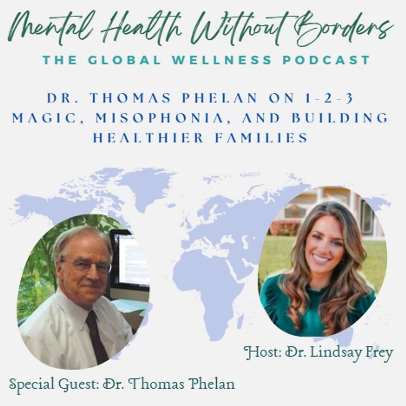 BONUS EPISODE: World Renowned Author Dr. Thomas Phelan on 1-2-3 Magic, Misophonia, and Building Healthier Families