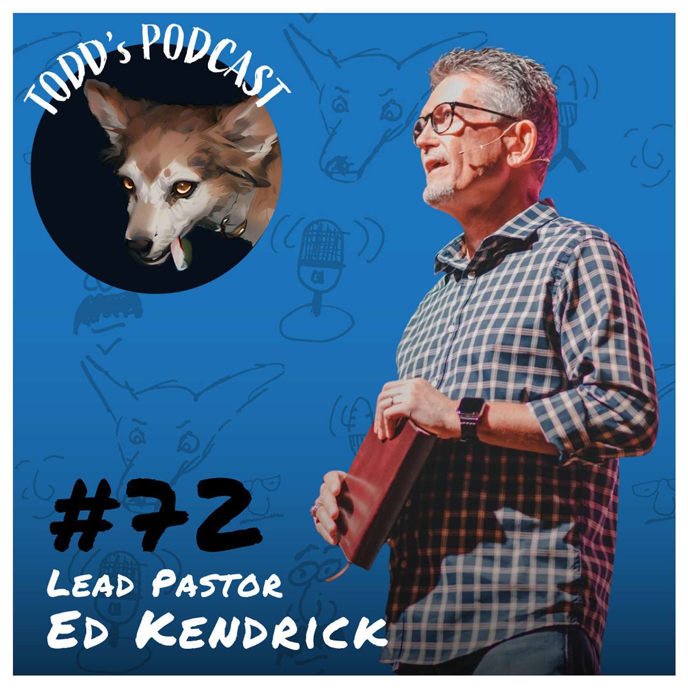 72: How to Build a Church in Today's World with Pastor Ed Kendrick episode artwork