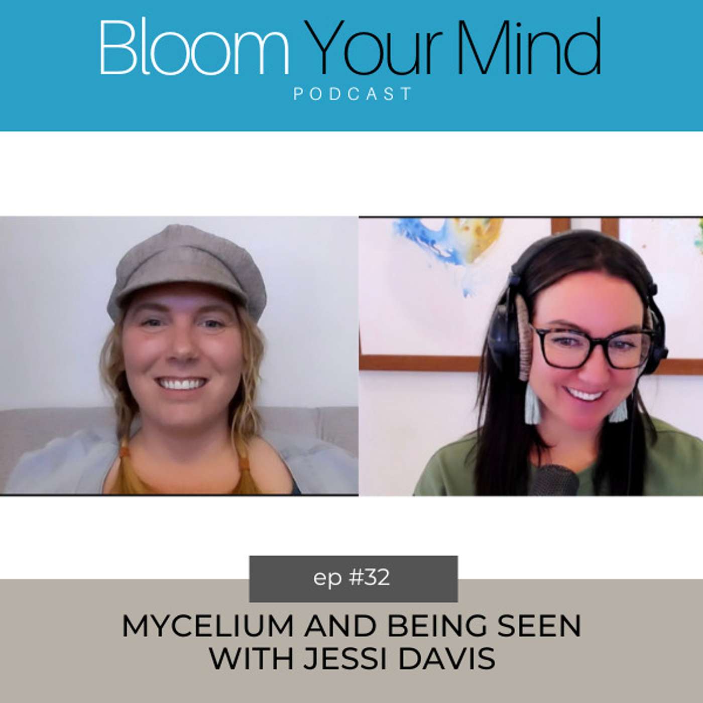 Ep 32: Mycelium and Being Seen with Jessi Davis