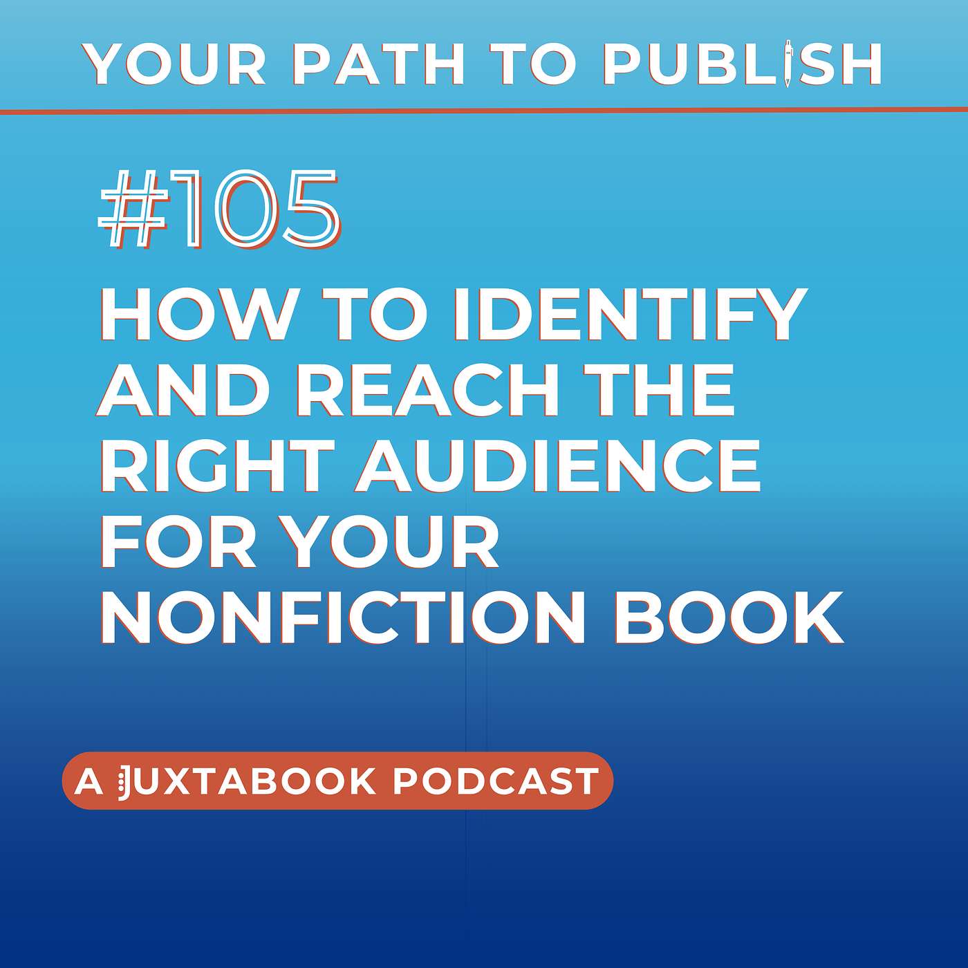 How to Identify and Reach the Right Audience for Your Nonfiction Book