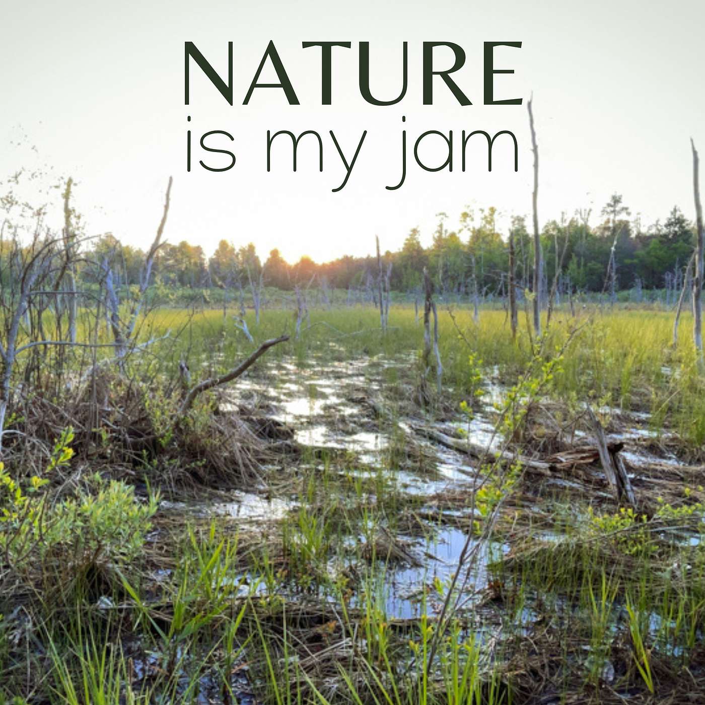 Nature Is My Jam