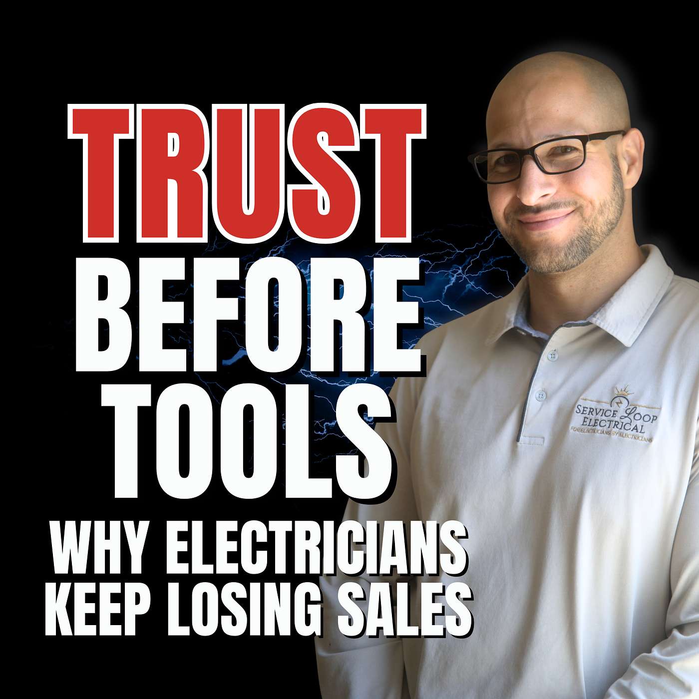 S3 EP08 Trust Before Tools: Why Electricians Keep Losing Sales