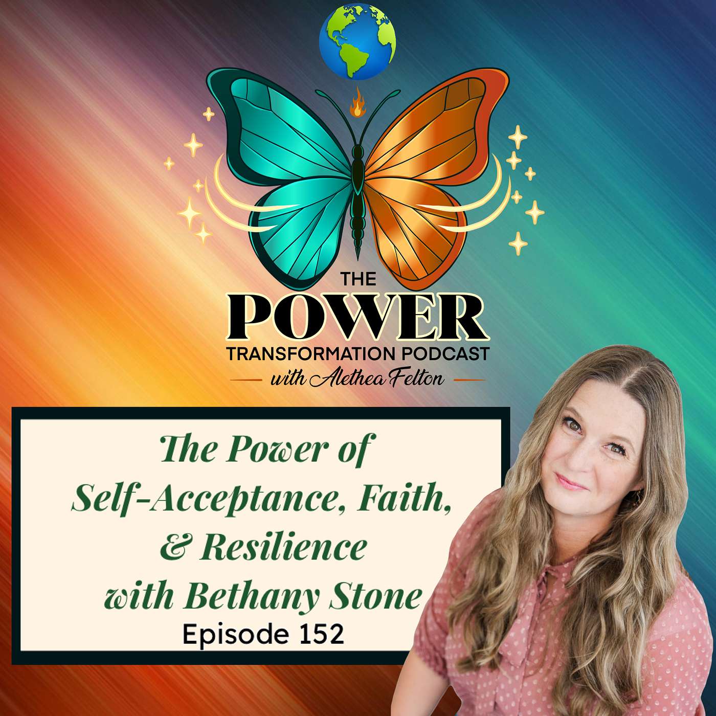 152. The Power of Self-Acceptance, Faith, and Resilience with Bethany Stone